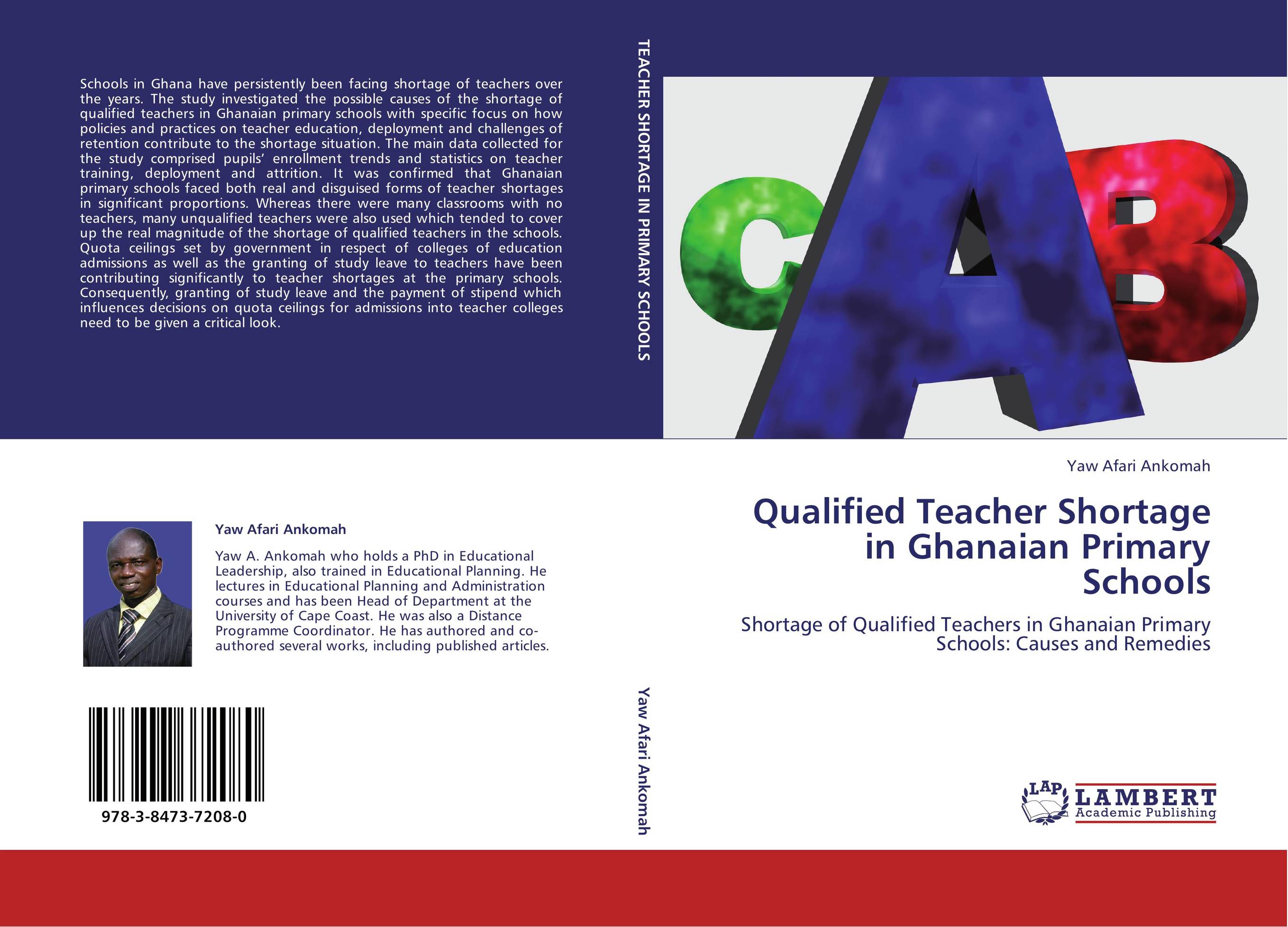 Qualified Teacher Shortage in Ghanaian Primary Schools. Shortage of Qualified Teachers in Ghanaian Primary Schools: Causes and Remedies.