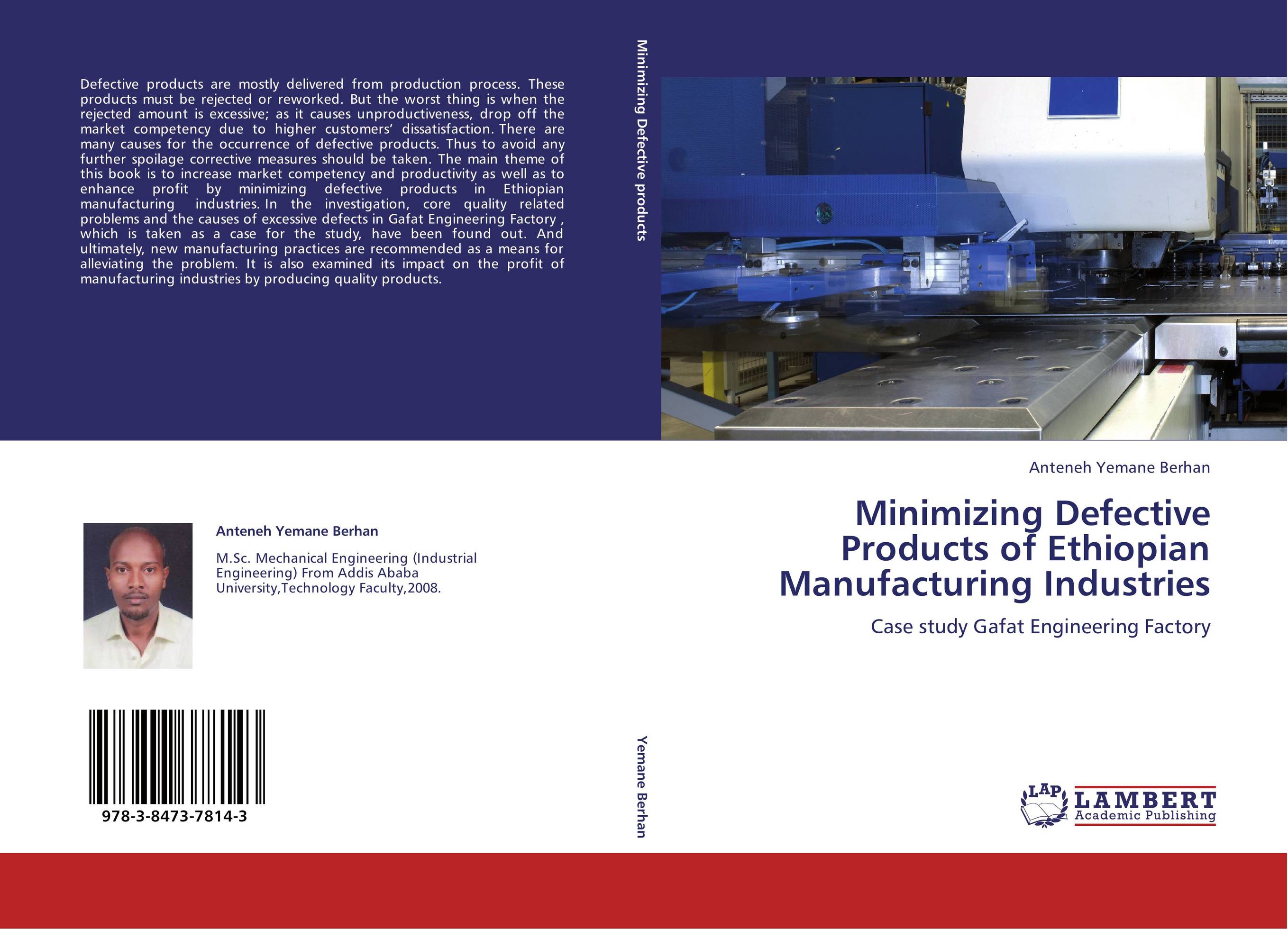 Minimizing Defective Products of Ethiopian Manufacturing Industries. Case study Gafat Engineering Factory.