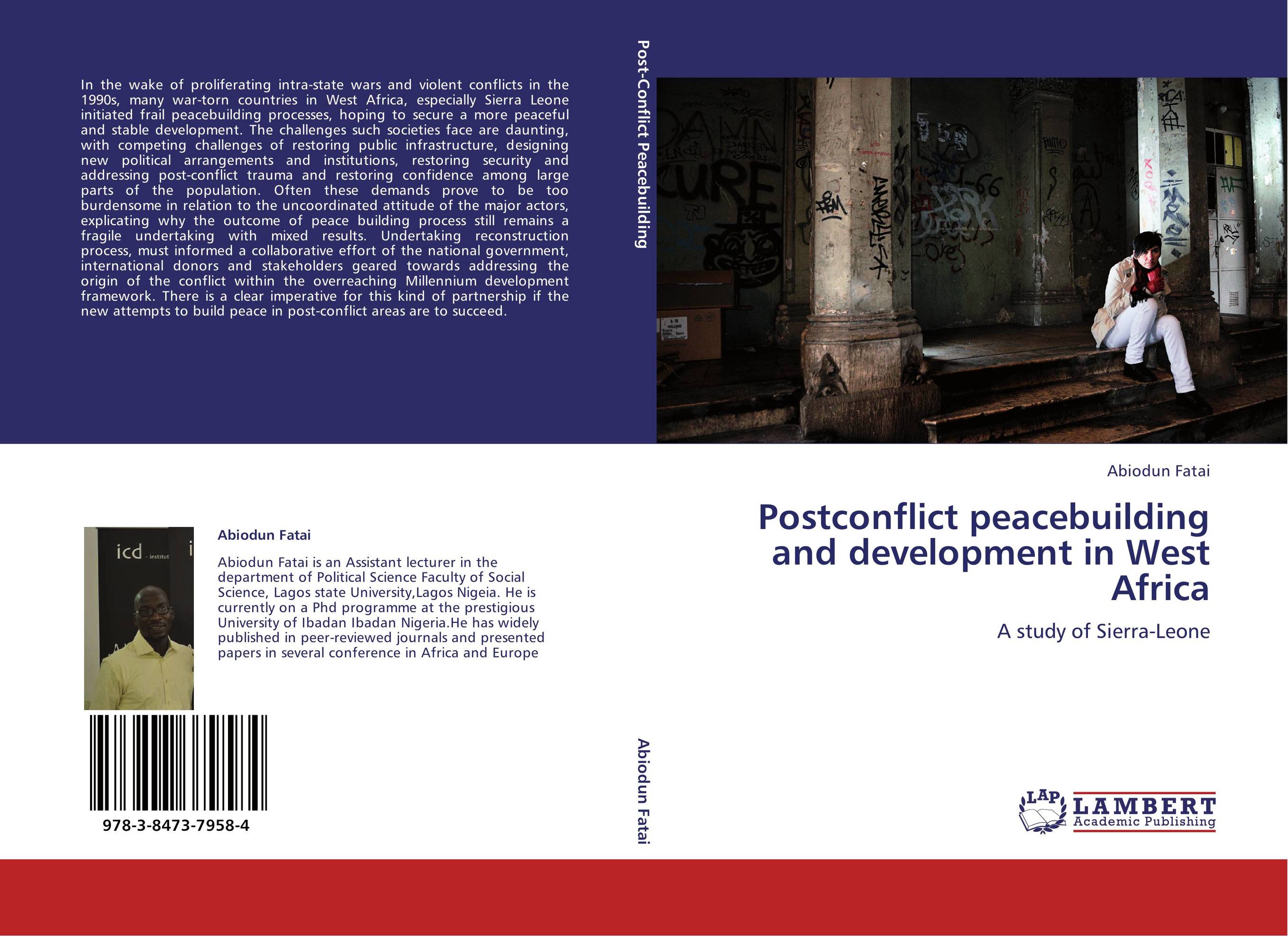 Postconflict peacebuilding and development in West Africa. A study of Sierra-Leone.