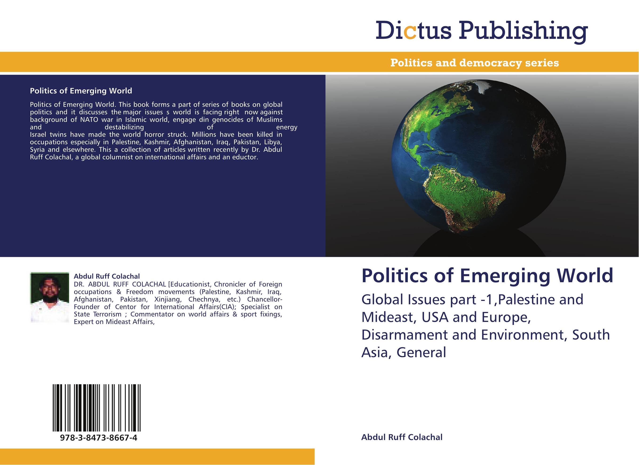 Politics of Emerging World. Global Issues part -1,Palestine and Mideast, USA and Europe, Disarmament and Environment, South Asia, General.