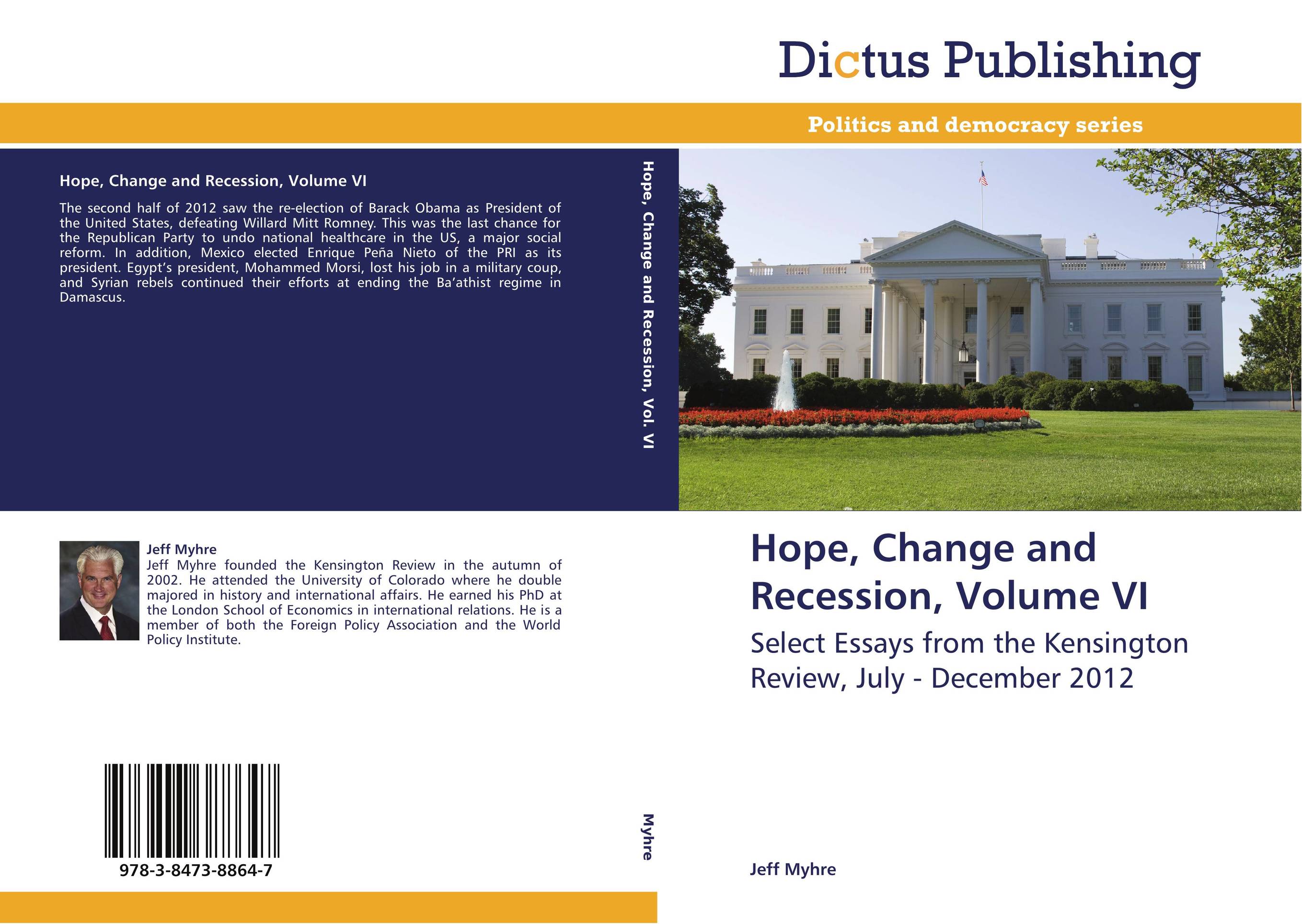 Hope, Change and Recession, Volume VI. Select Essays from the Kensington Review, July - December 2012.