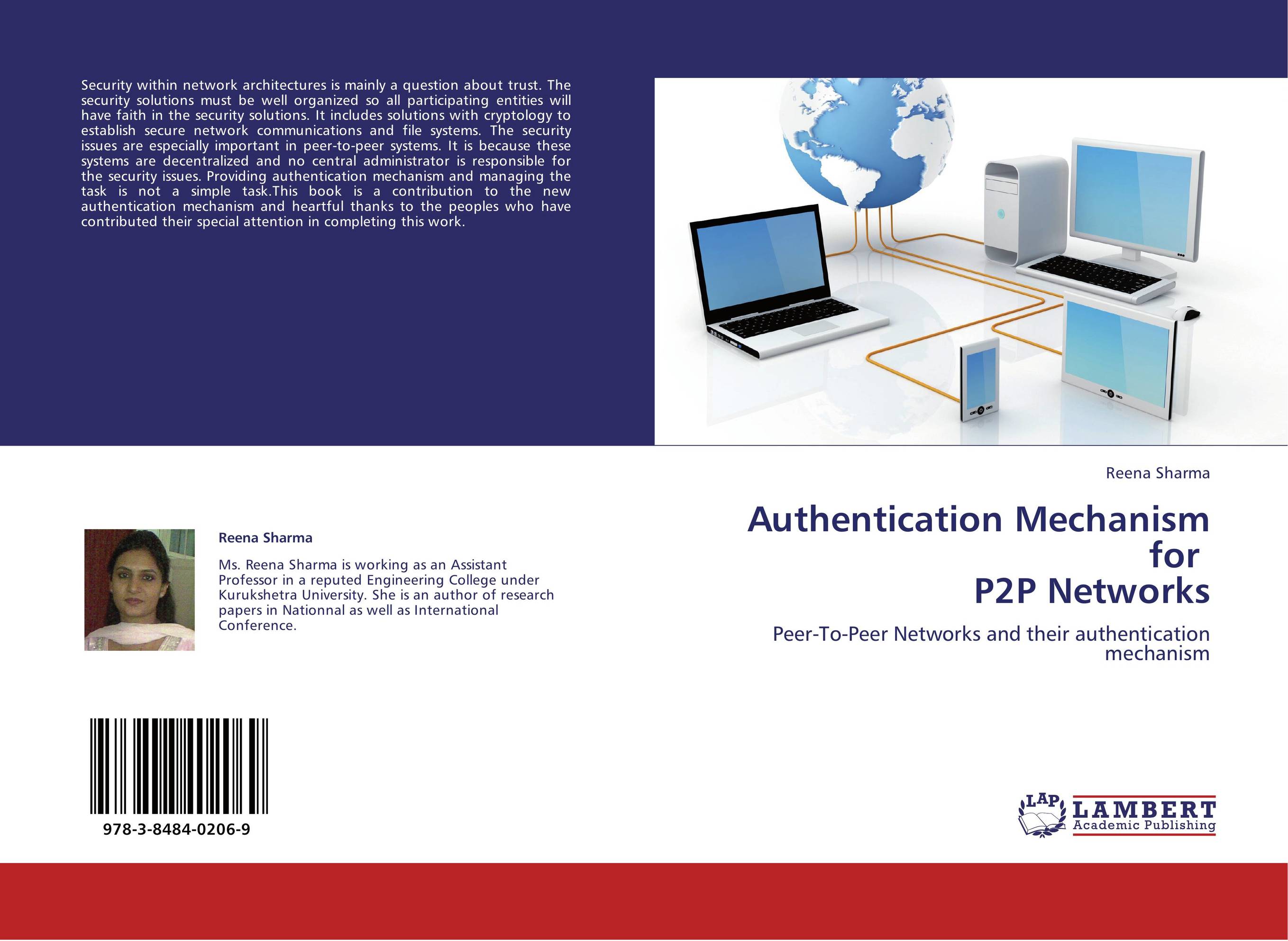 Authentication Mechanism for   P2P Networks. Peer-To-Peer Networks and their authentication mechanism.