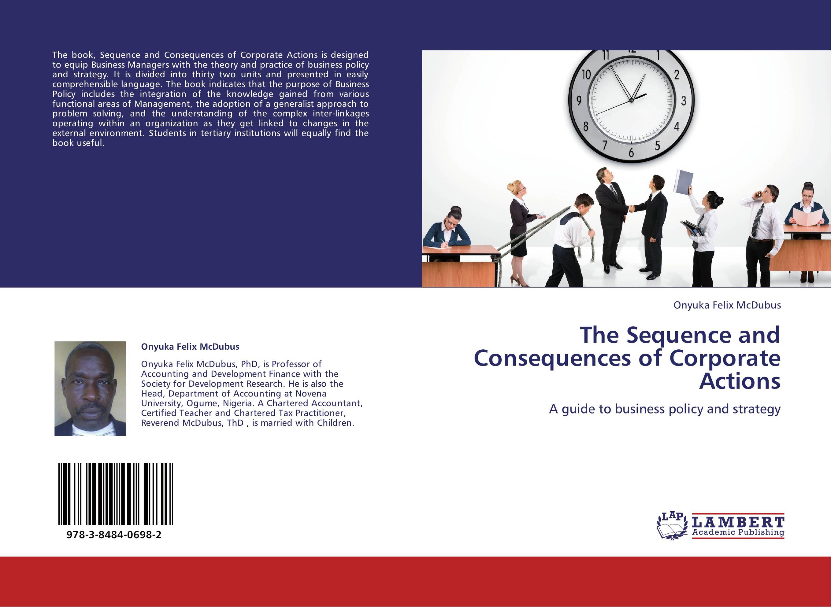 The Sequence and Consequences of Corporate Actions. A guide to business policy and strategy.