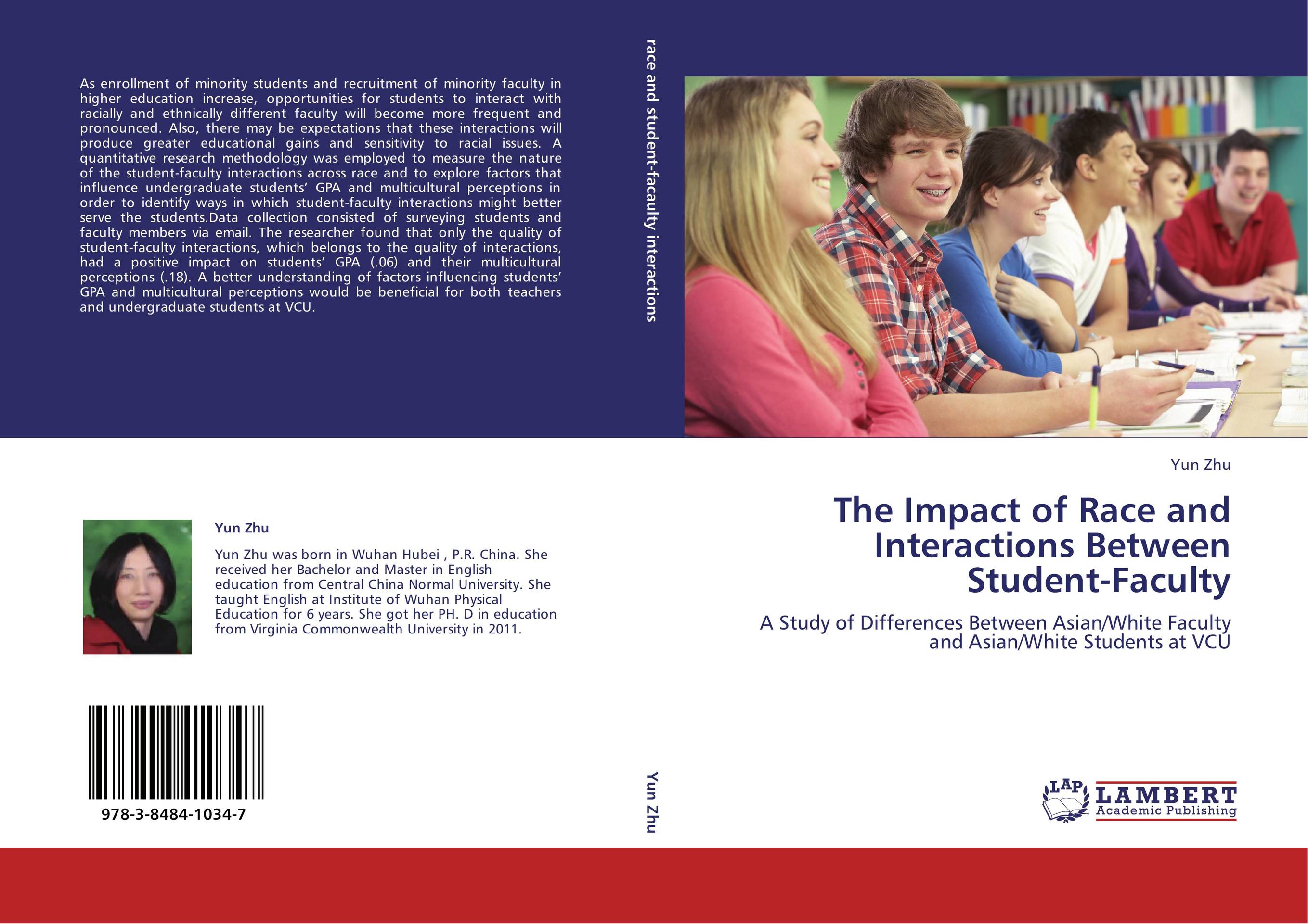 The Impact of Race and Interactions Between Student-Faculty. A Study of Differences Between Asian/White Faculty and Asian/White Students at VCU.