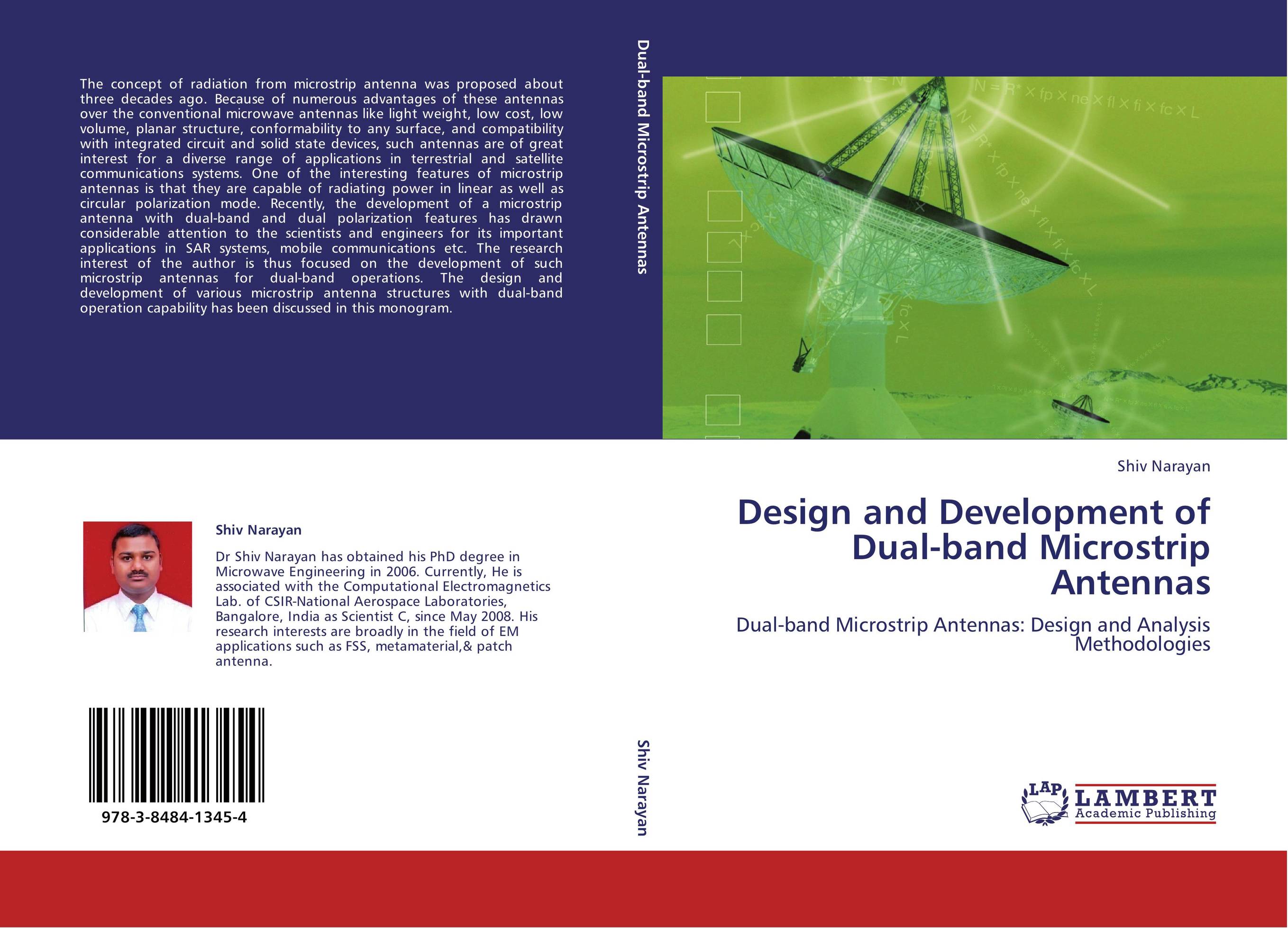 Design and Development of Dual-band Microstrip Antennas. Dual-band Microstrip Antennas: Design and Analysis Methodologies.