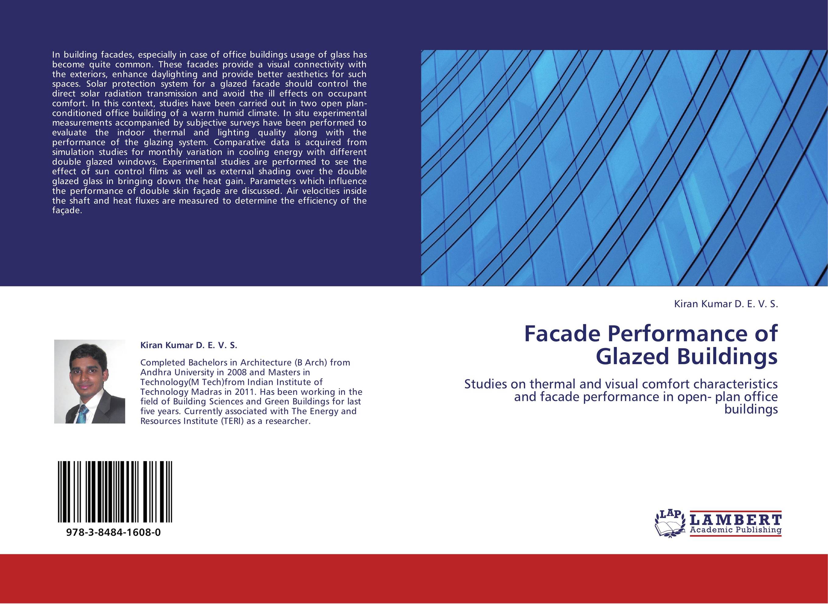 Facade Performance of Glazed Buildings. Studies on thermal and visual comfort characteristics and facade performance in open- plan office buildings.