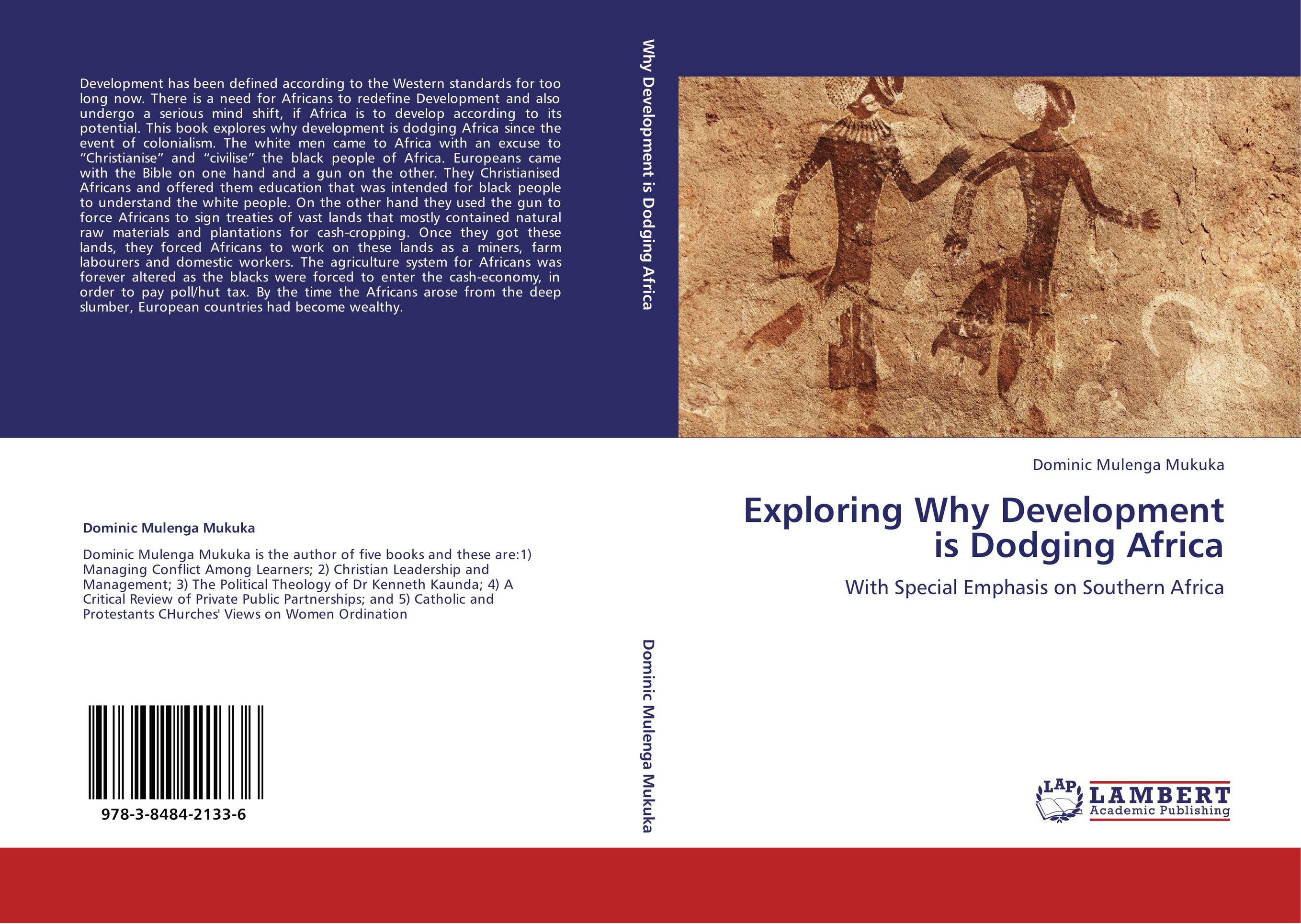 Exploring Why Development is Dodging Africa. With Special Emphasis on Southern Africa.