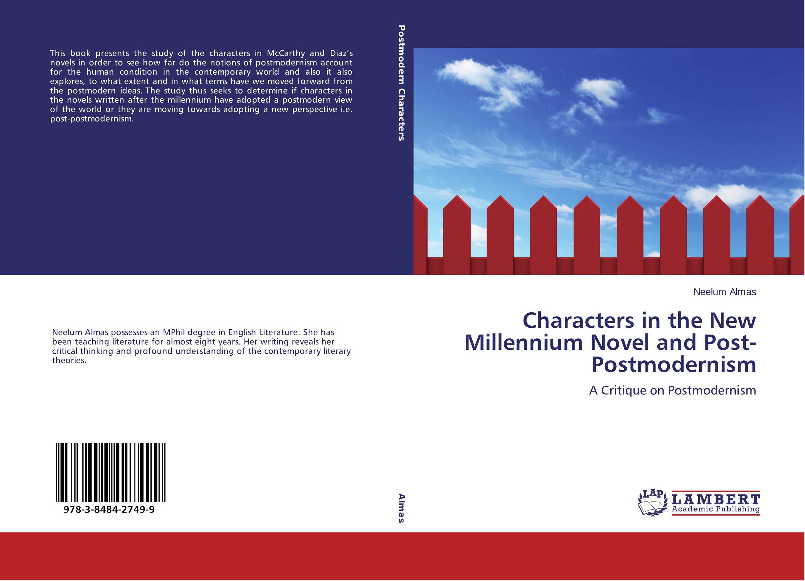 Characters in the New Millennium Novel and Post-Postmodernism. A Critique on Postmodernism.