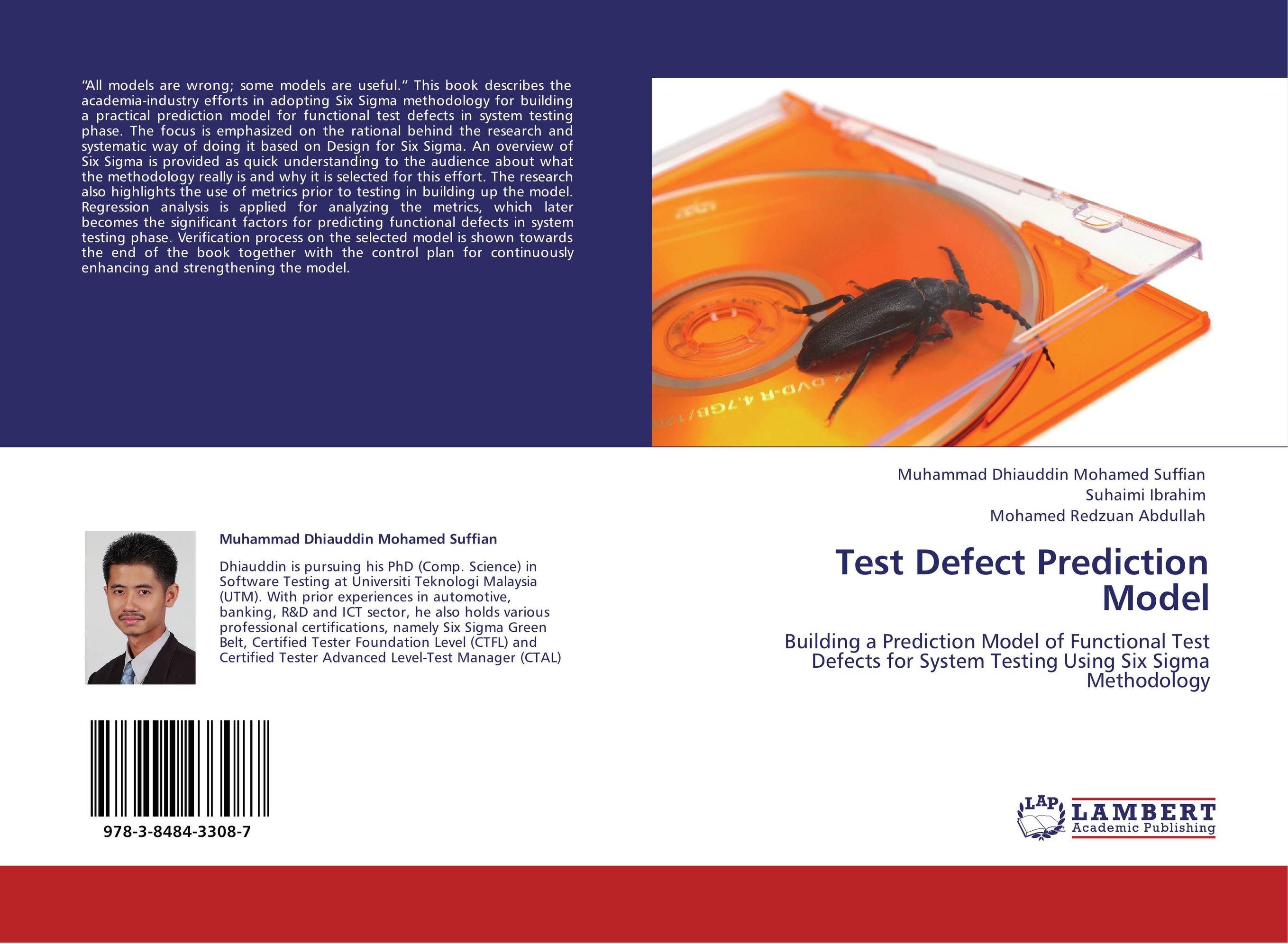 Test Defect Prediction Model. Building a Prediction Model of Functional Test Defects for System Testing Using Six Sigma Methodology.