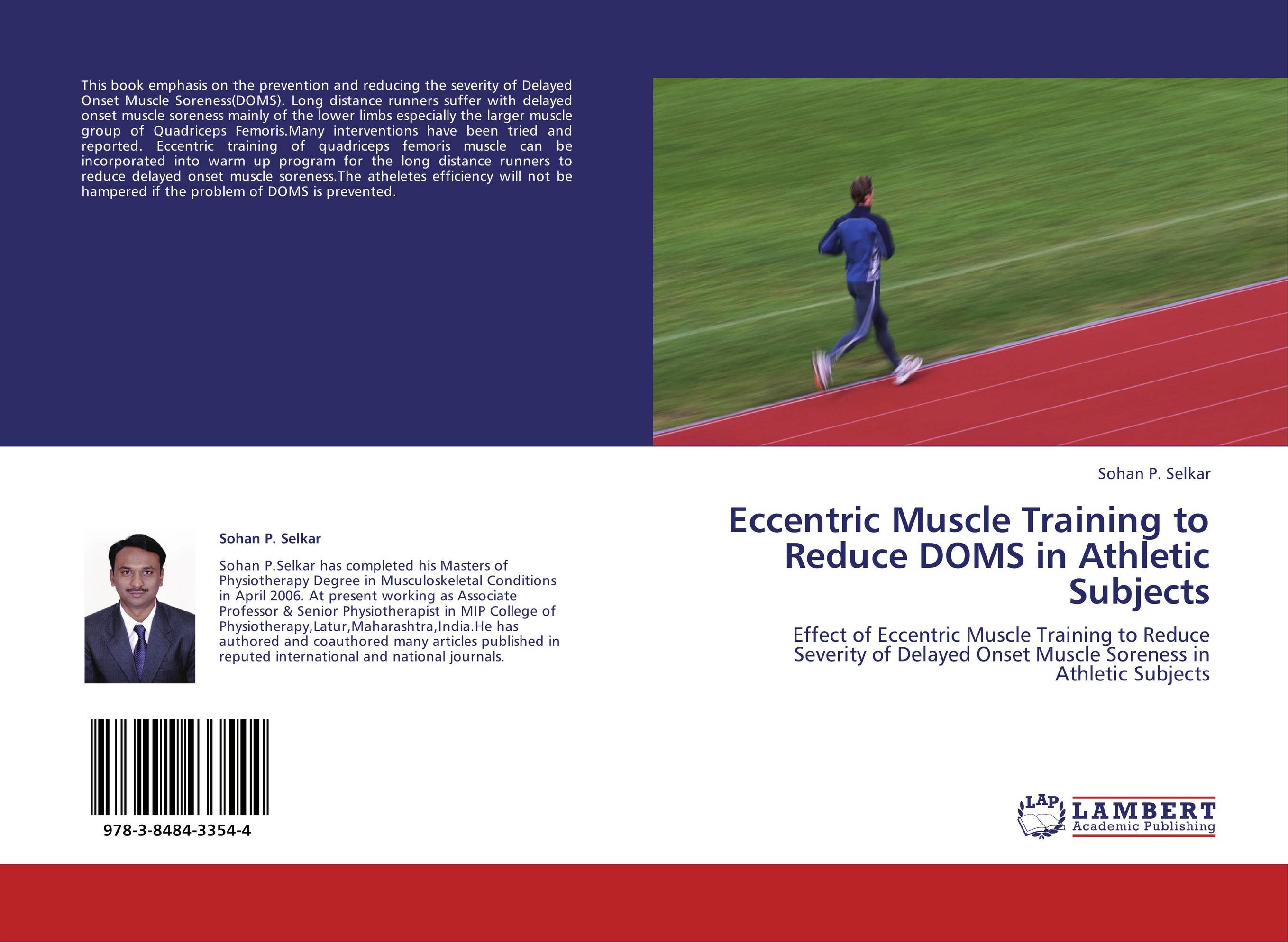 Eccentric Muscle Training to Reduce DOMS in Athletic Subjects. Effect of Eccentric Muscle Training to Reduce Severity of Delayed Onset Muscle Soreness in Athletic Subjects.