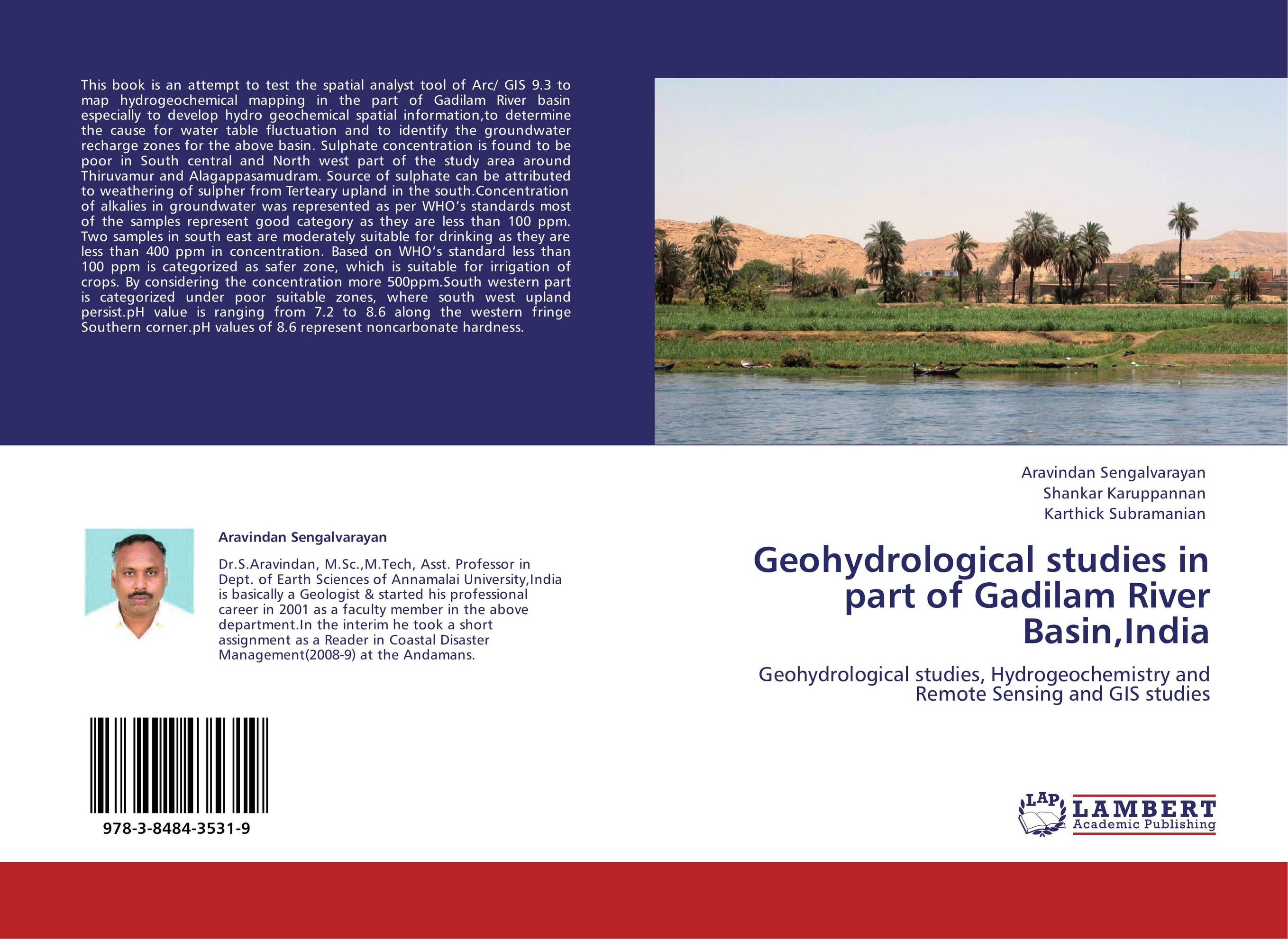 Geohydrological studies in part of Gadilam River Basin,India. Geohydrological studies, Hydrogeochemistry and Remote Sensing and GIS studies.