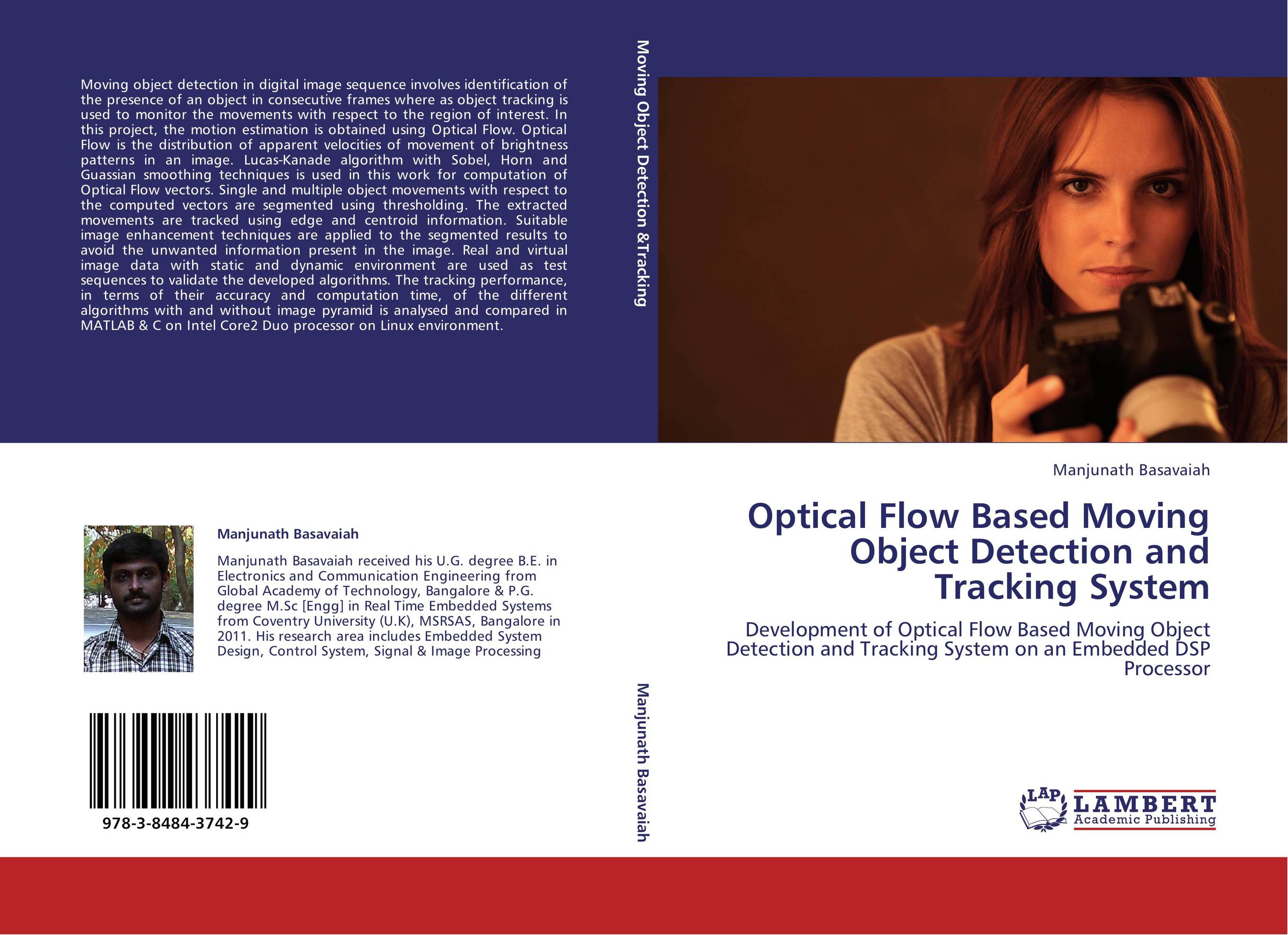 Optical Flow Based Moving Object Detection and Tracking System. Development of Optical Flow Based Moving Object Detection and Tracking System on an Embedded DSP Processor.