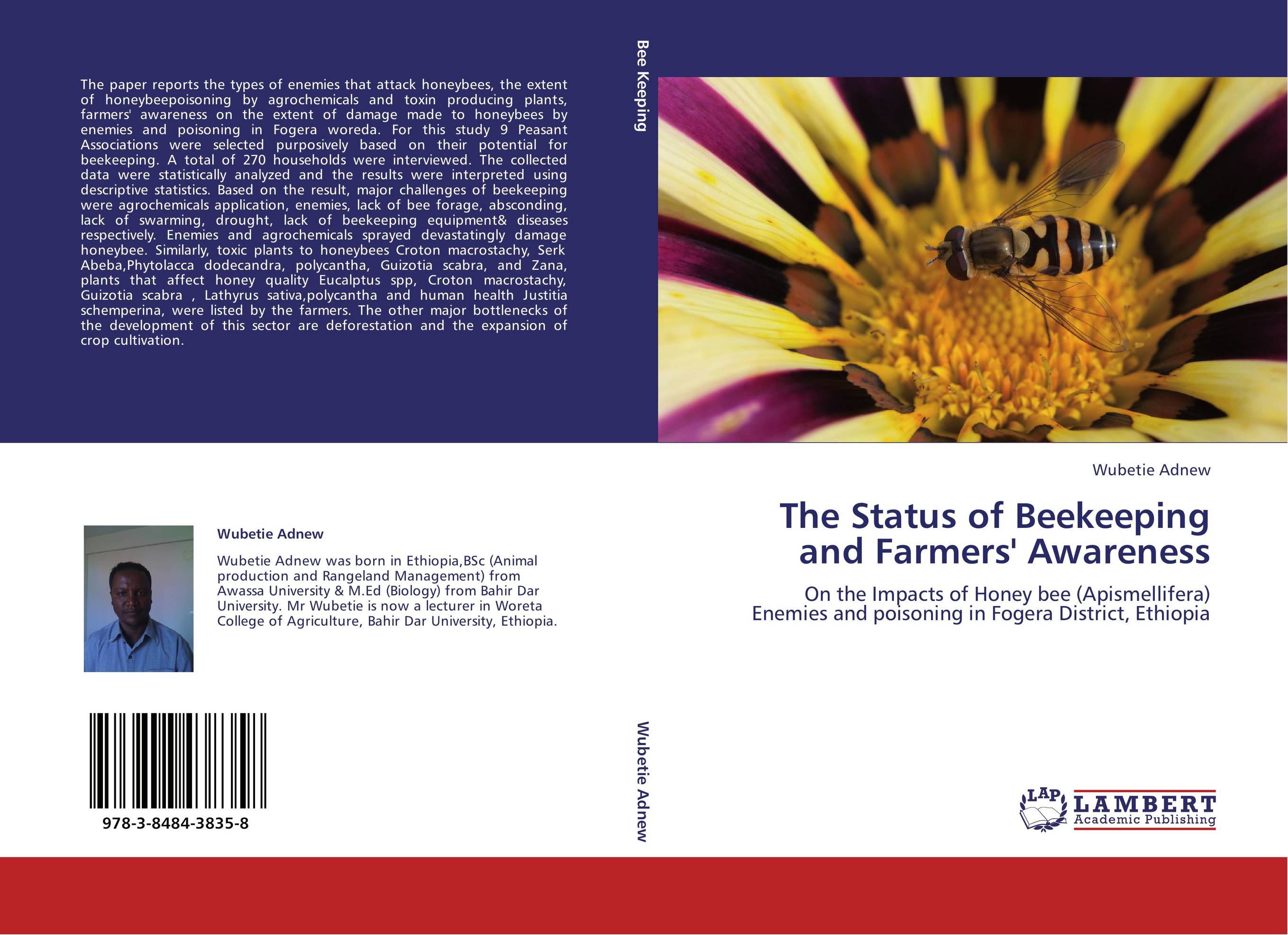 The Status of Beekeeping and Farmers' Awareness. On the Impacts of Honey bee (Apismellifera) Enemies and poisoning in Fogera District, Ethiopia.