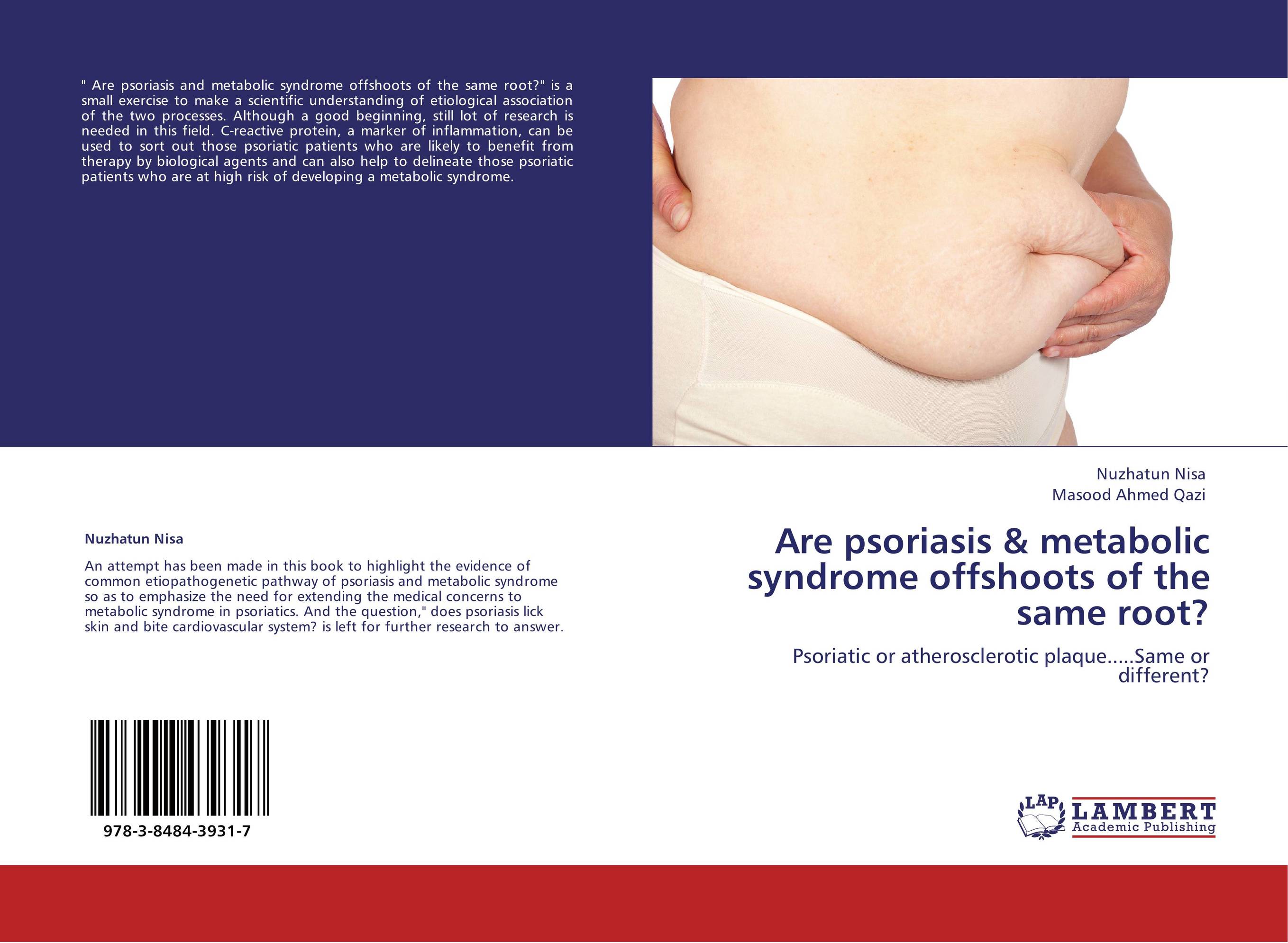 Are psoriasis &amp;amp; metabolic syndrome offshoots of the same root?. Psoriatic or atherosclerotic plaque.....Same or different?.