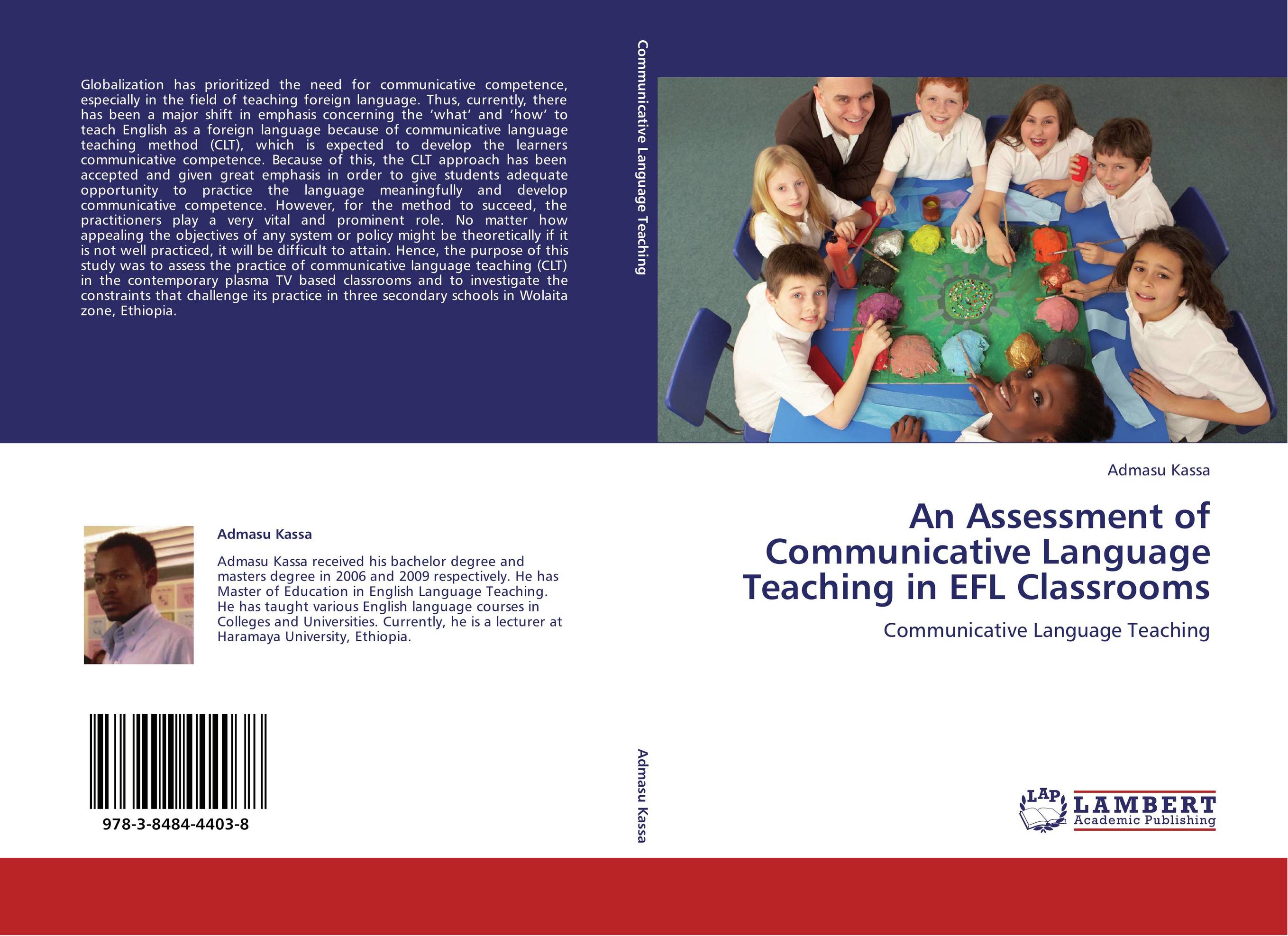 An Assessment of Communicative Language Teaching in EFL Classrooms. Communicative Language Teaching.