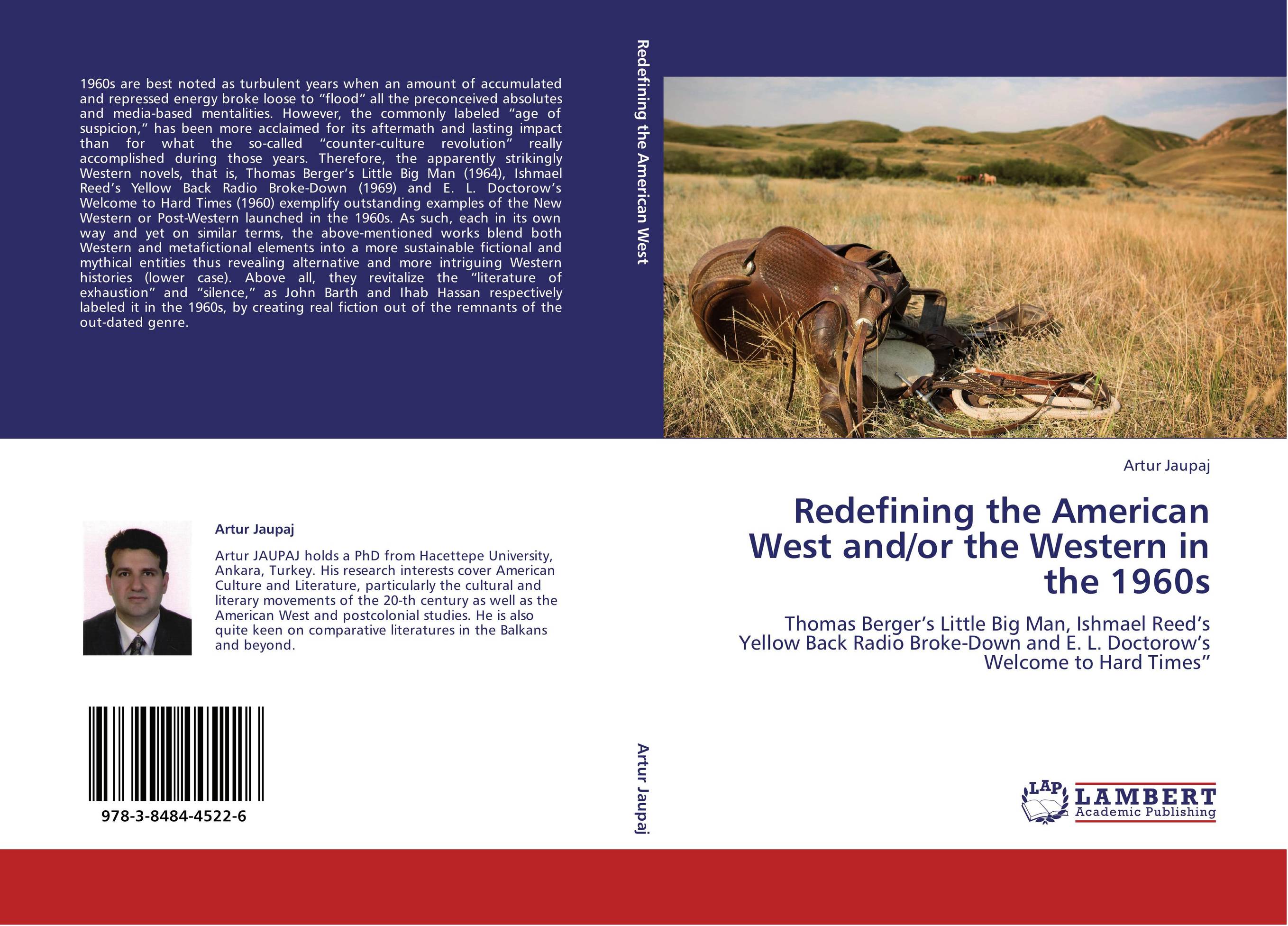 Redefining the American West and/or the Western in the 1960s. Thomas Berger’s Little Big Man, Ishmael Reed’s Yellow Back Radio Broke-Down and E. L. Doctorow’s Welcome to Hard Times”.