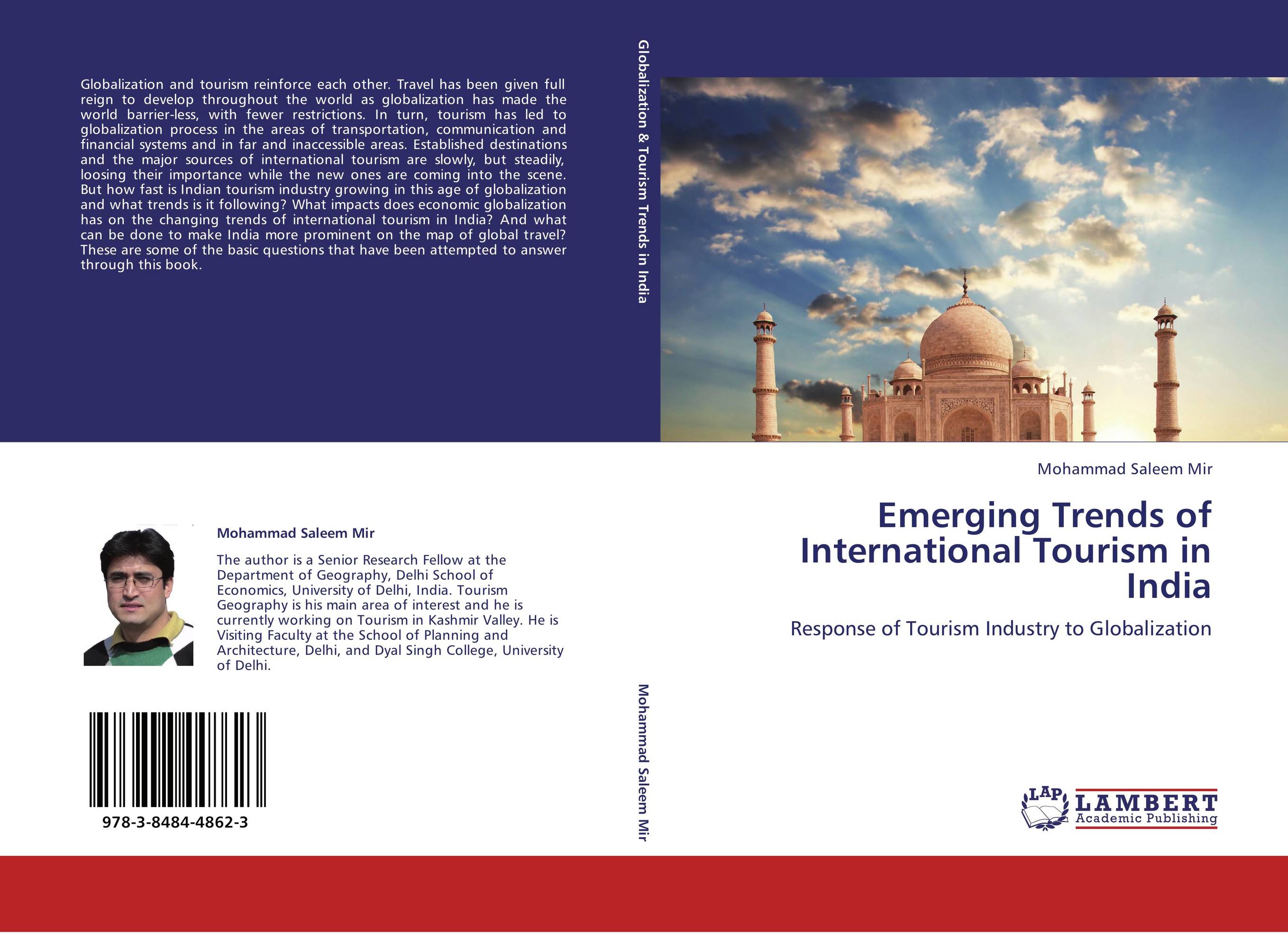 Emerging Trends of International Tourism in India. Response of Tourism Industry to Globalization.