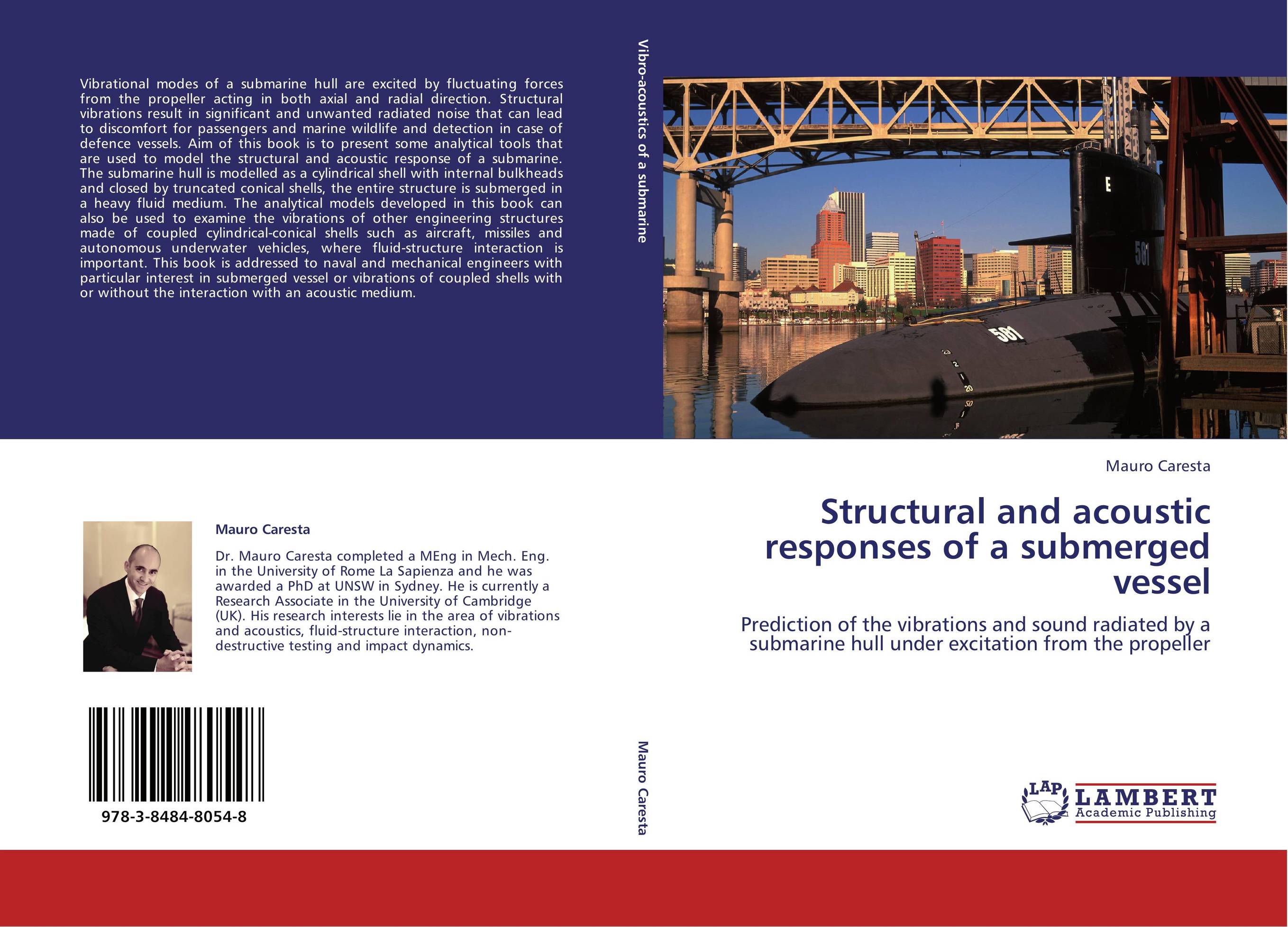 Structural and acoustic responses of a submerged vessel. Prediction of the vibrations and sound radiated by a submarine hull under excitation from the propeller.