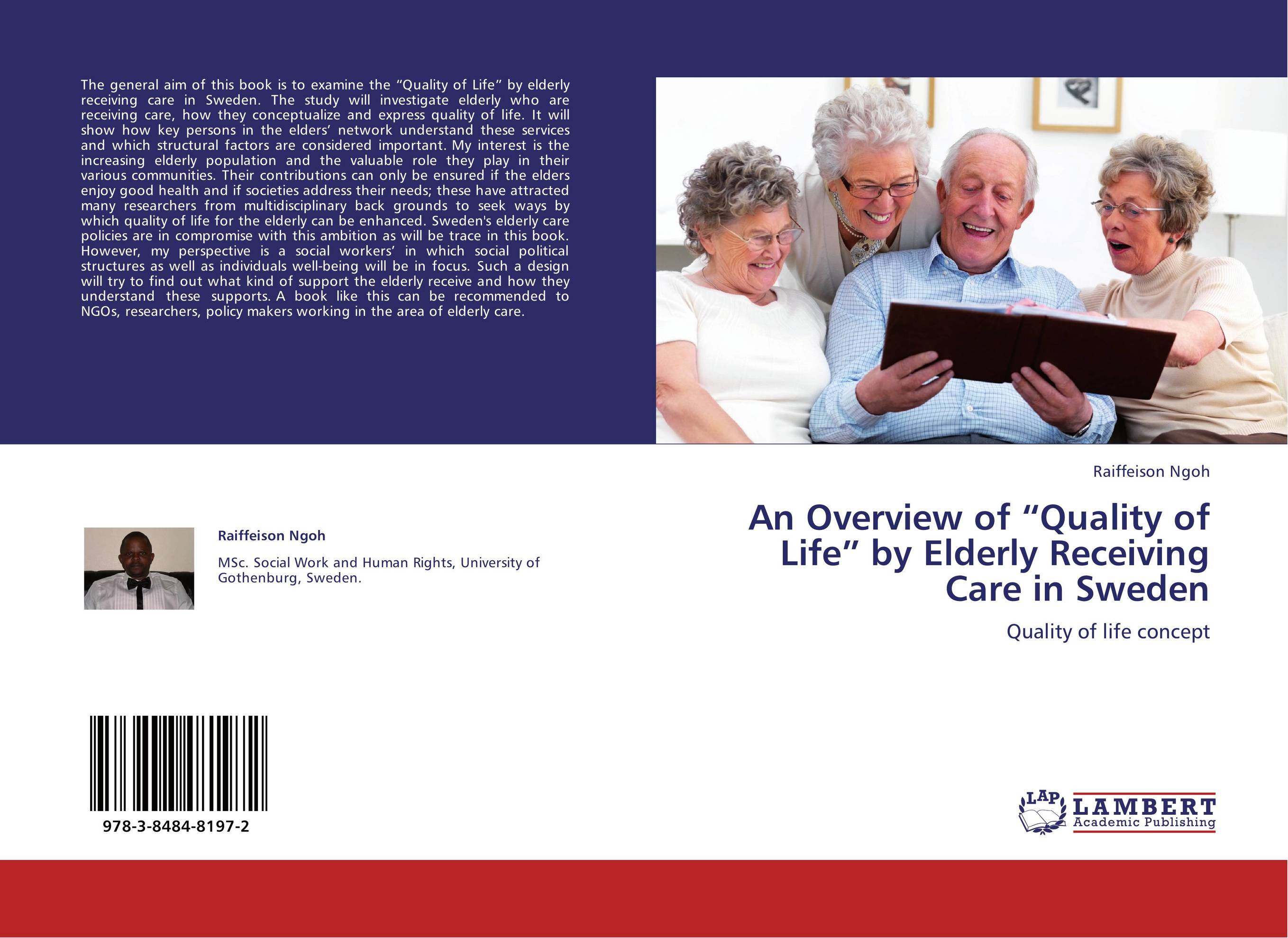An Overview of “Quality of Life” by Elderly Receiving Care in Sweden. Quality of life concept.