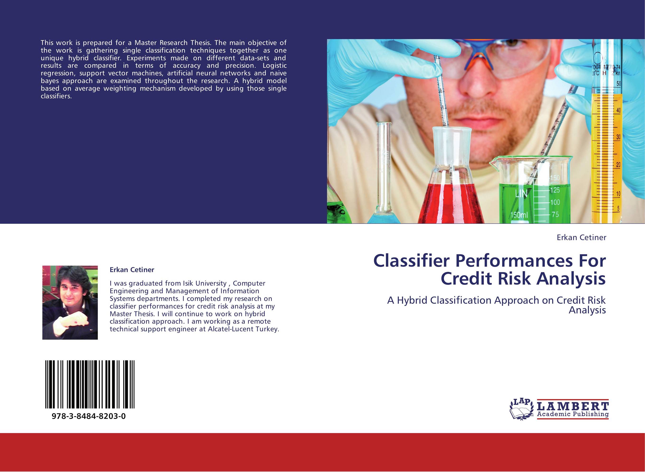 Classifier Performances For Credit Risk Analysis. A Hybrid Classification Approach on Credit Risk Analysis.