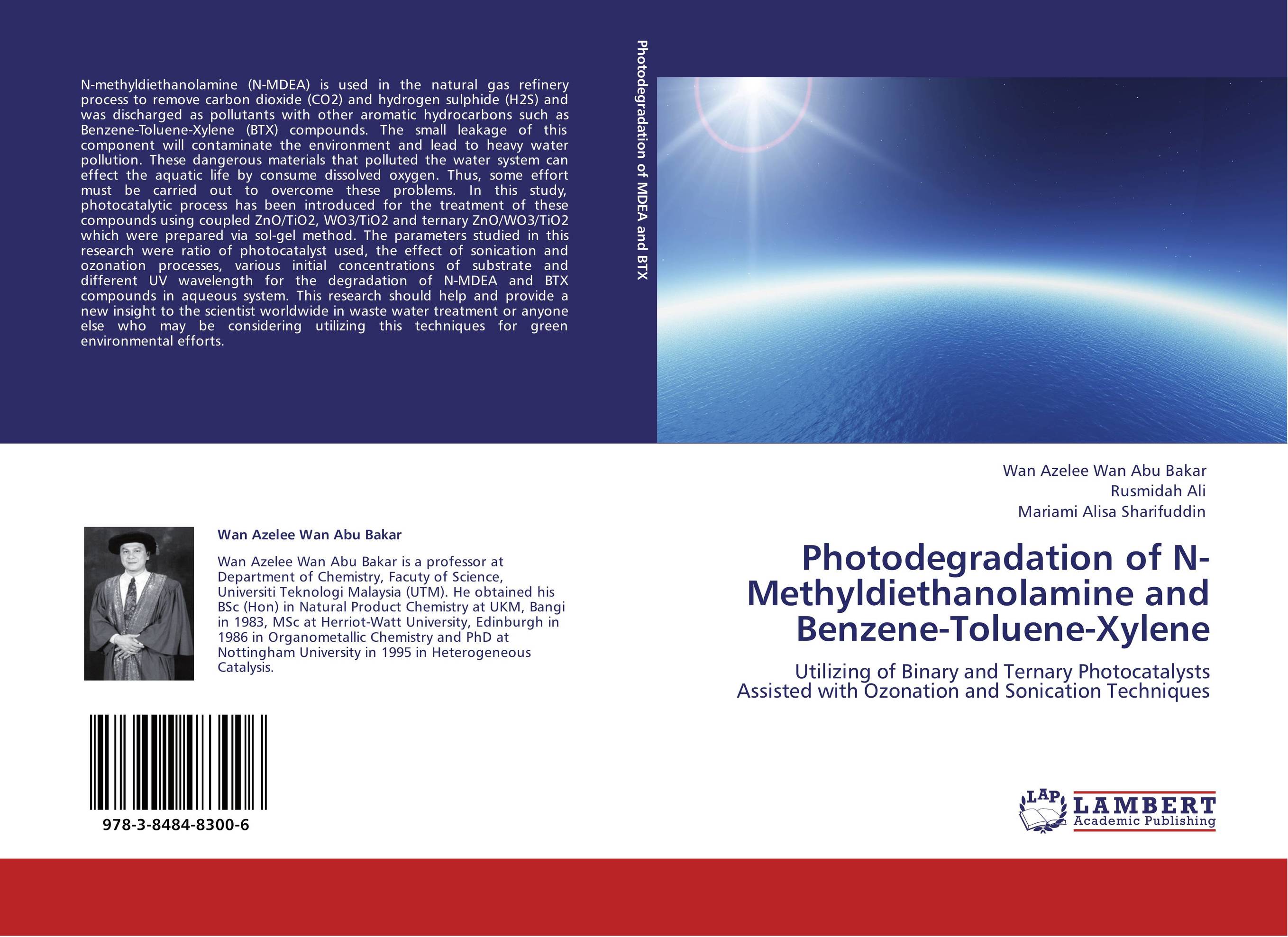 Photodegradation of N-Methyldiethanolamine and Benzene-Toluene-Xylene. Utilizing of Binary and Ternary Photocatalysts Assisted with Ozonation and Sonication Techniques.