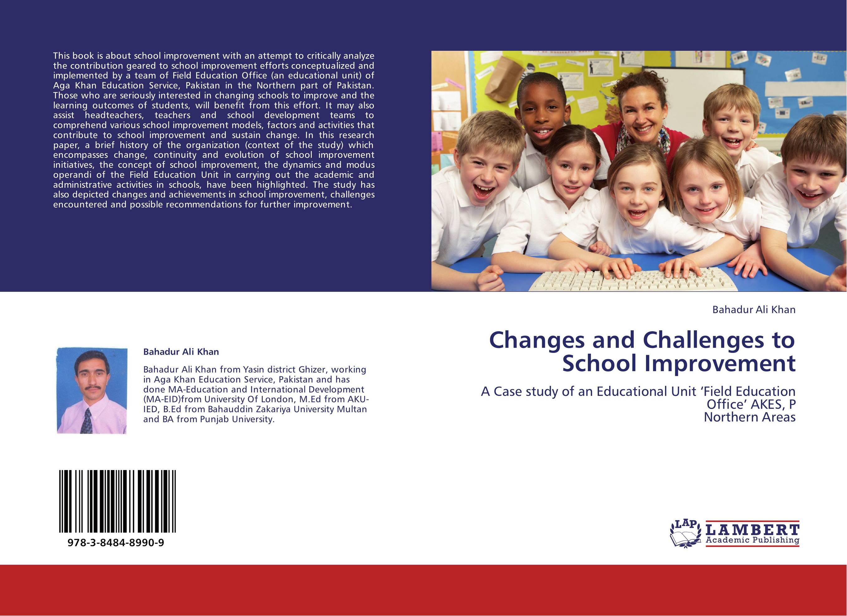 Changes and Challenges to School Improvement. A Case study of an Educational Unit ‘Field Education Office’ AKES, P  Northern Areas.