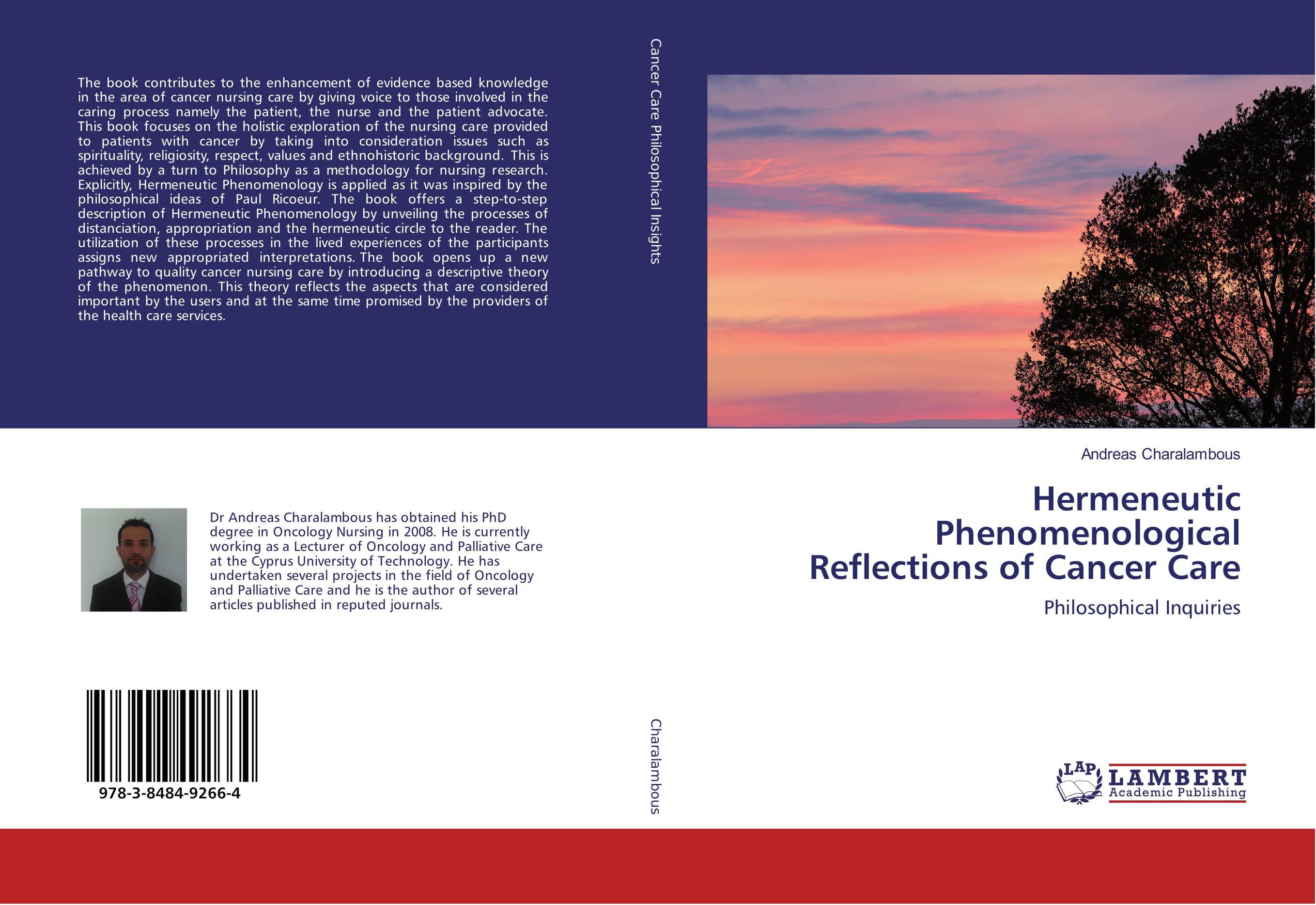 Hermeneutic Phenomenological Reflections of Cancer Care. Philosophical Inquiries.