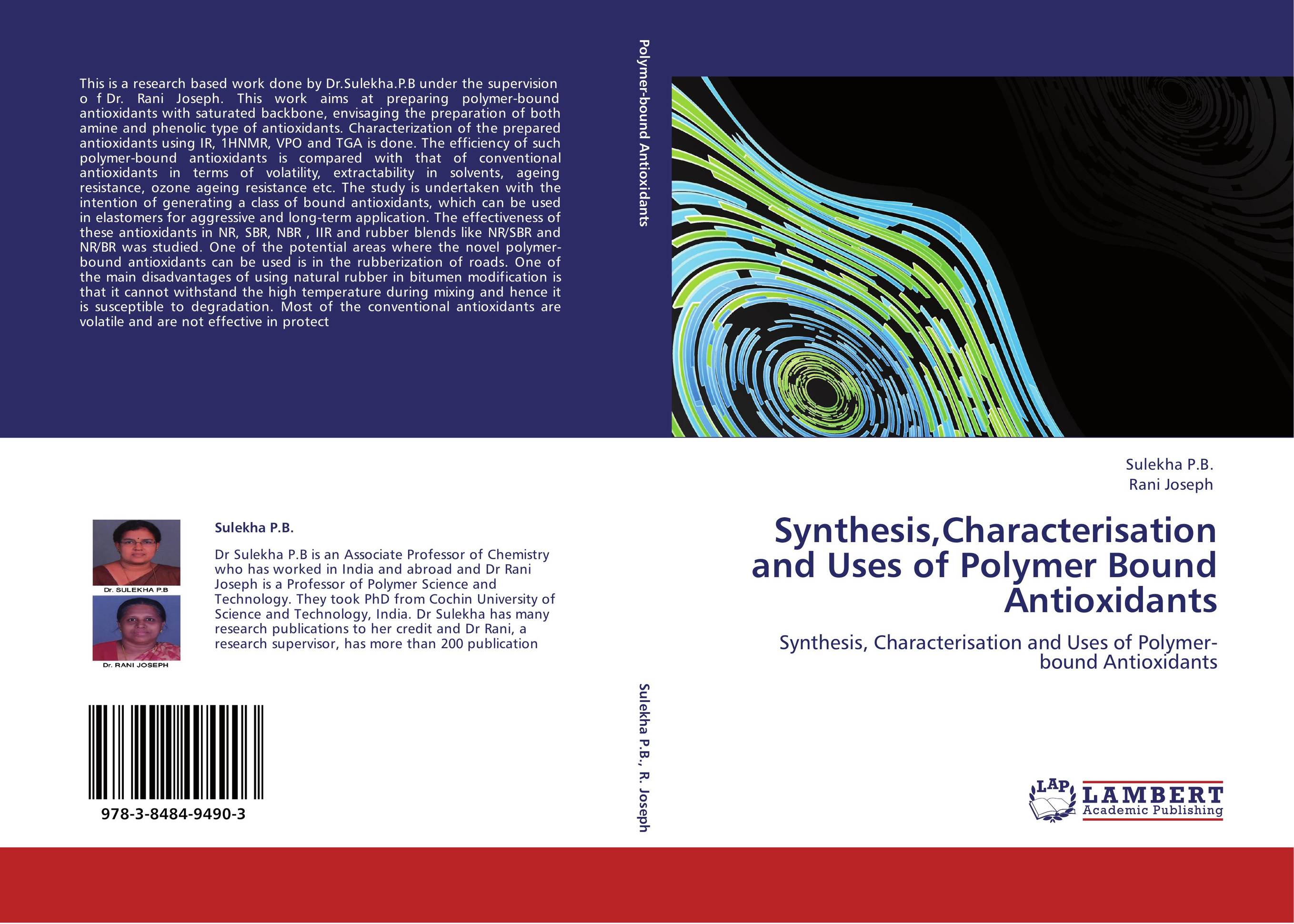 Synthesis,Characterisation and Uses of Polymer Bound Antioxidants. Synthesis, Characterisation and Uses of Polymer-bound Antioxidants.
