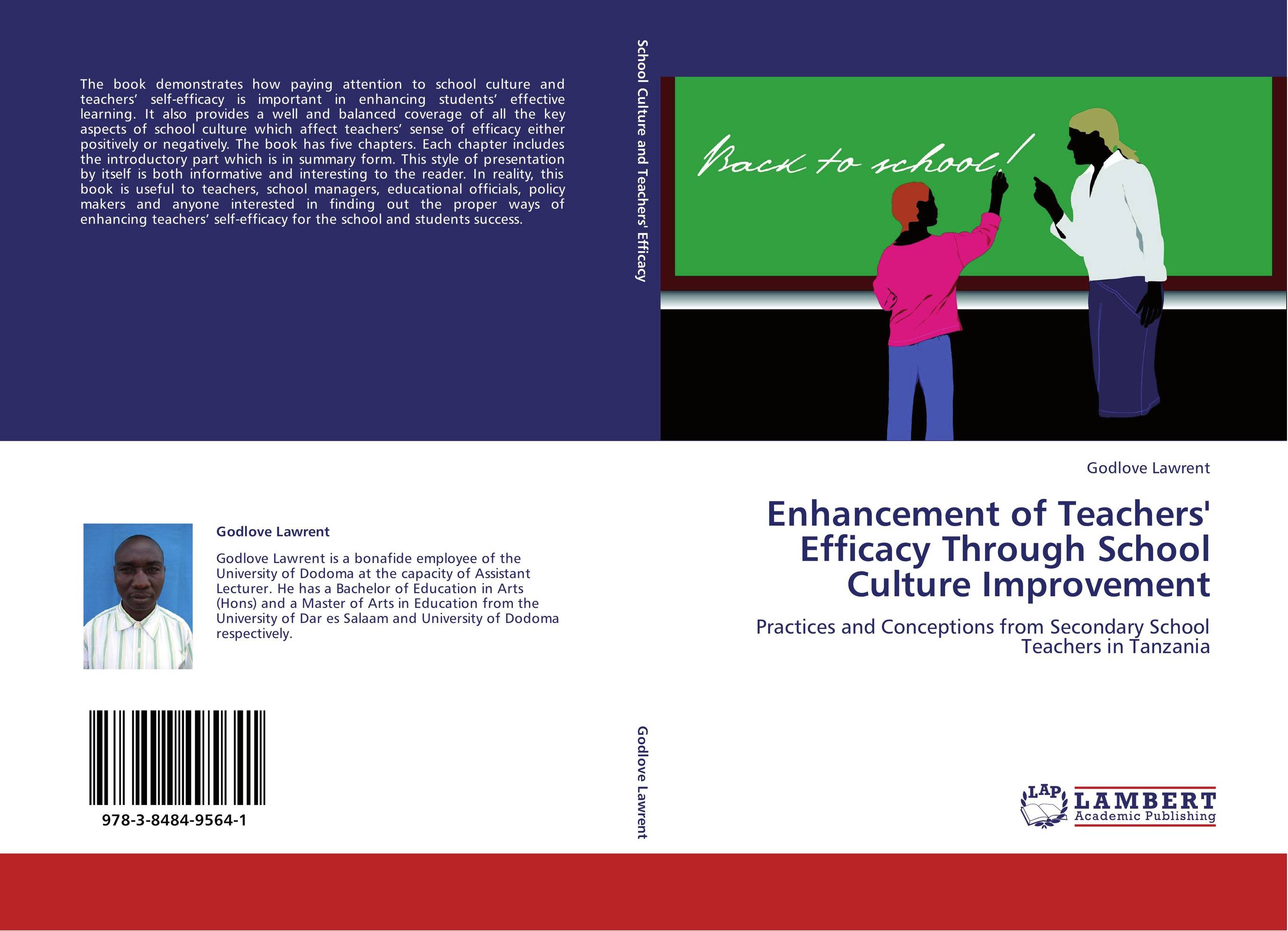 Enhancement of Teachers' Efficacy Through School Culture Improvement. Practices and Conceptions from Secondary School Teachers in Tanzania.