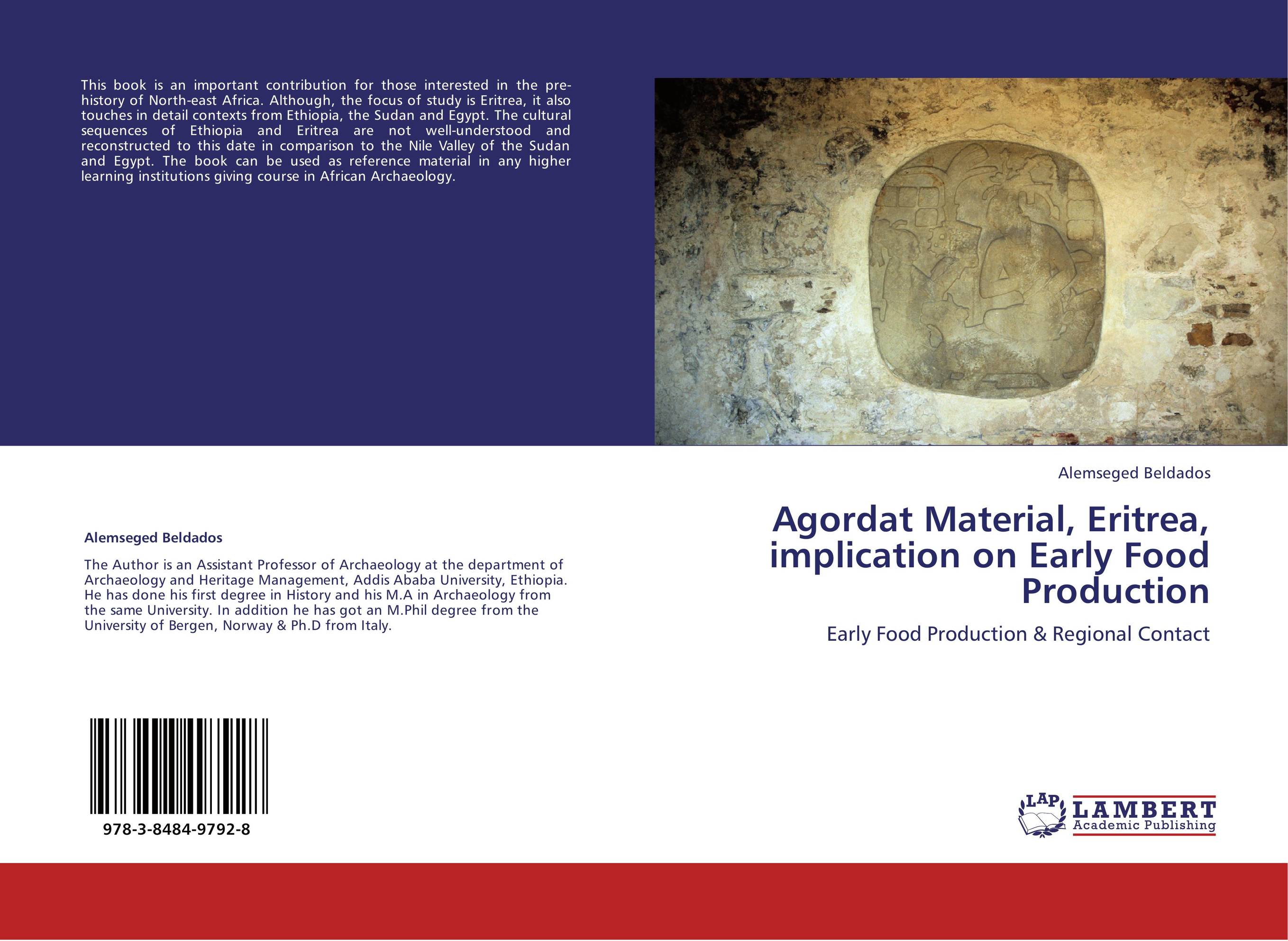 Agordat Material, Eritrea, implication on Early Food Production. Early Food Production &amp;amp; Regional Contact.
