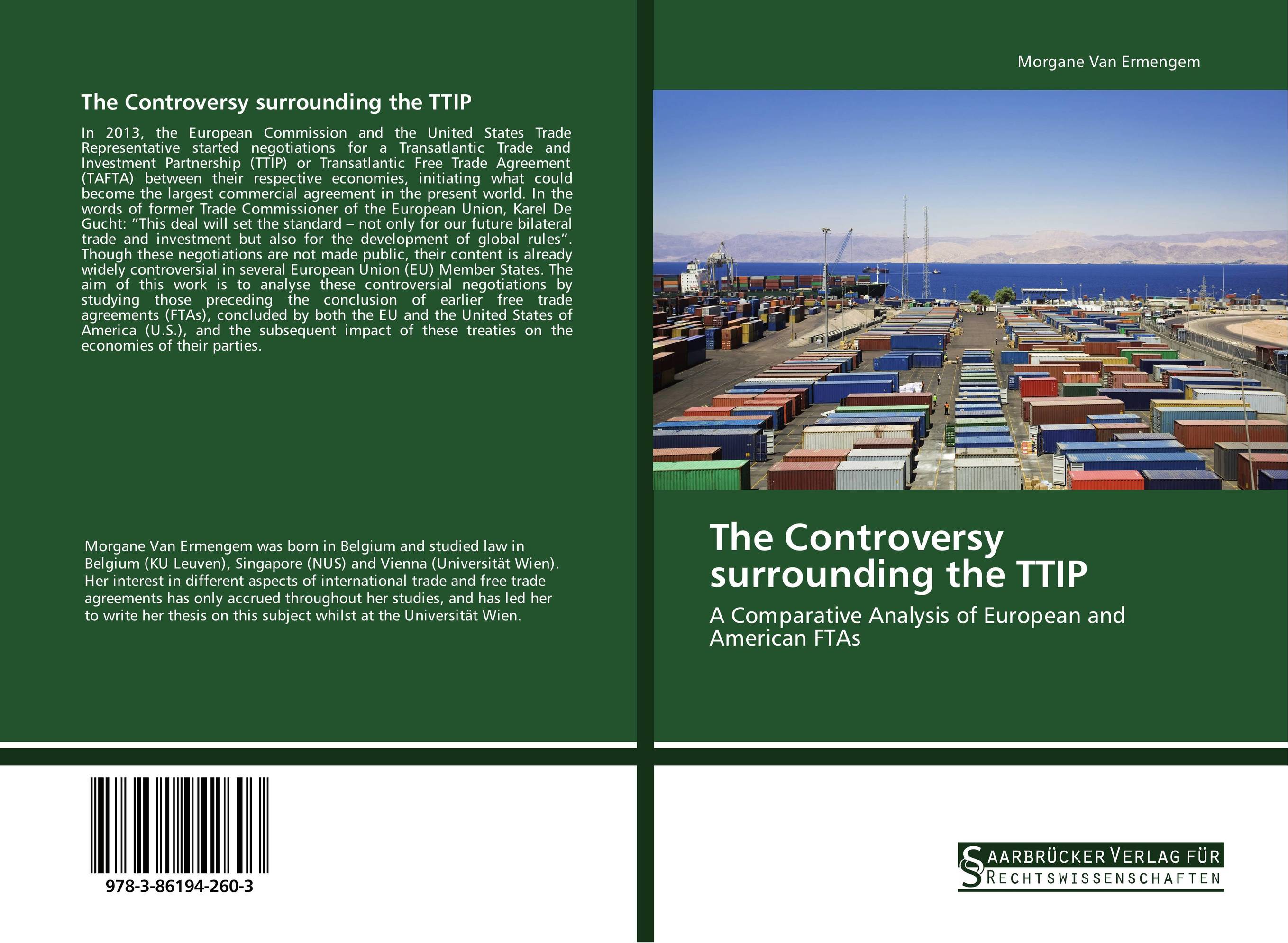 The Controversy surrounding the TTIP. A Comparative Analysis of European and American FTAs.