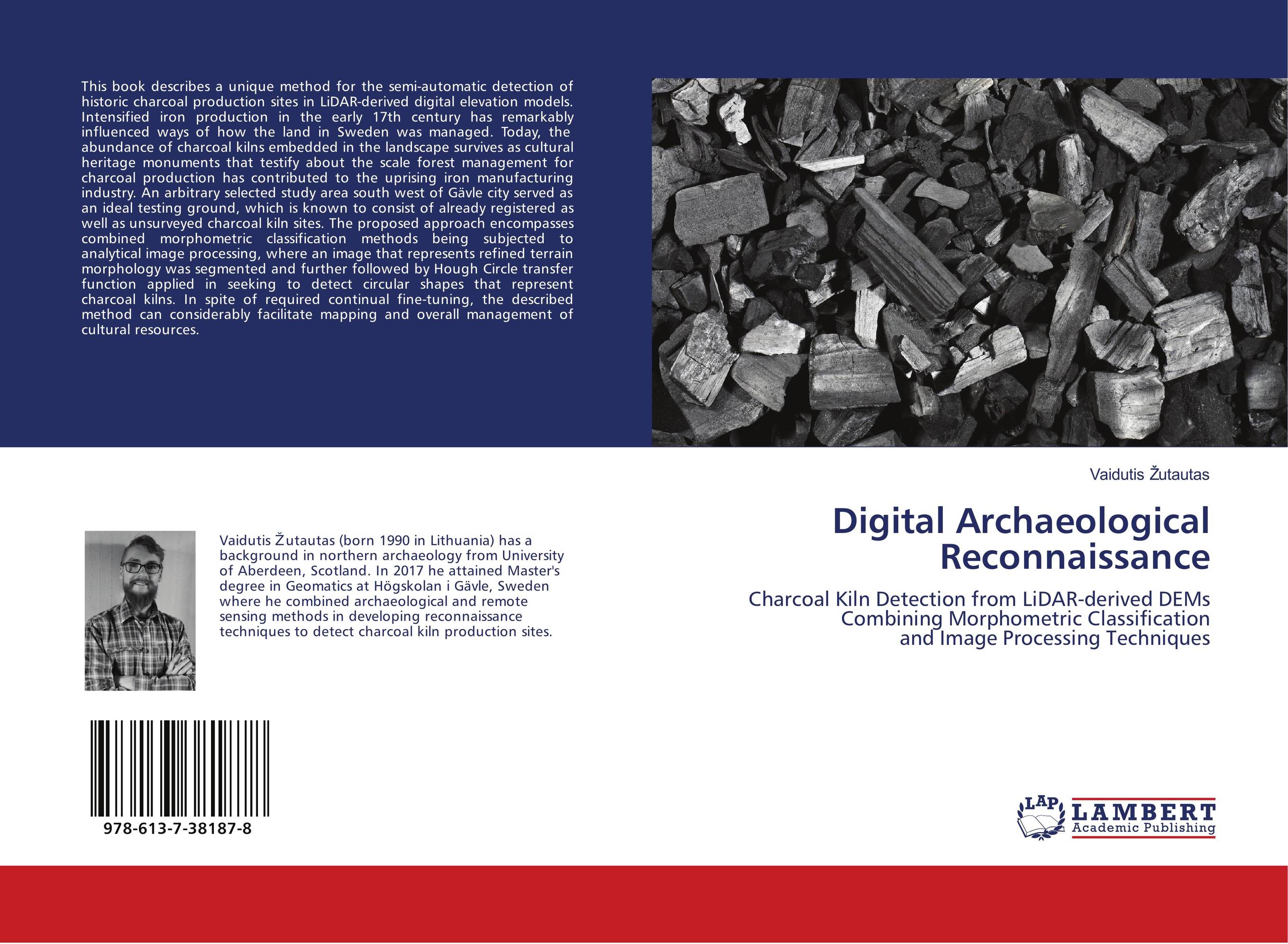 Digital Archaeological Reconnaissance. Charcoal Kiln Detection from LiDAR-derived DEMs Combining Morphometric Classification and Image Processing Techniques.