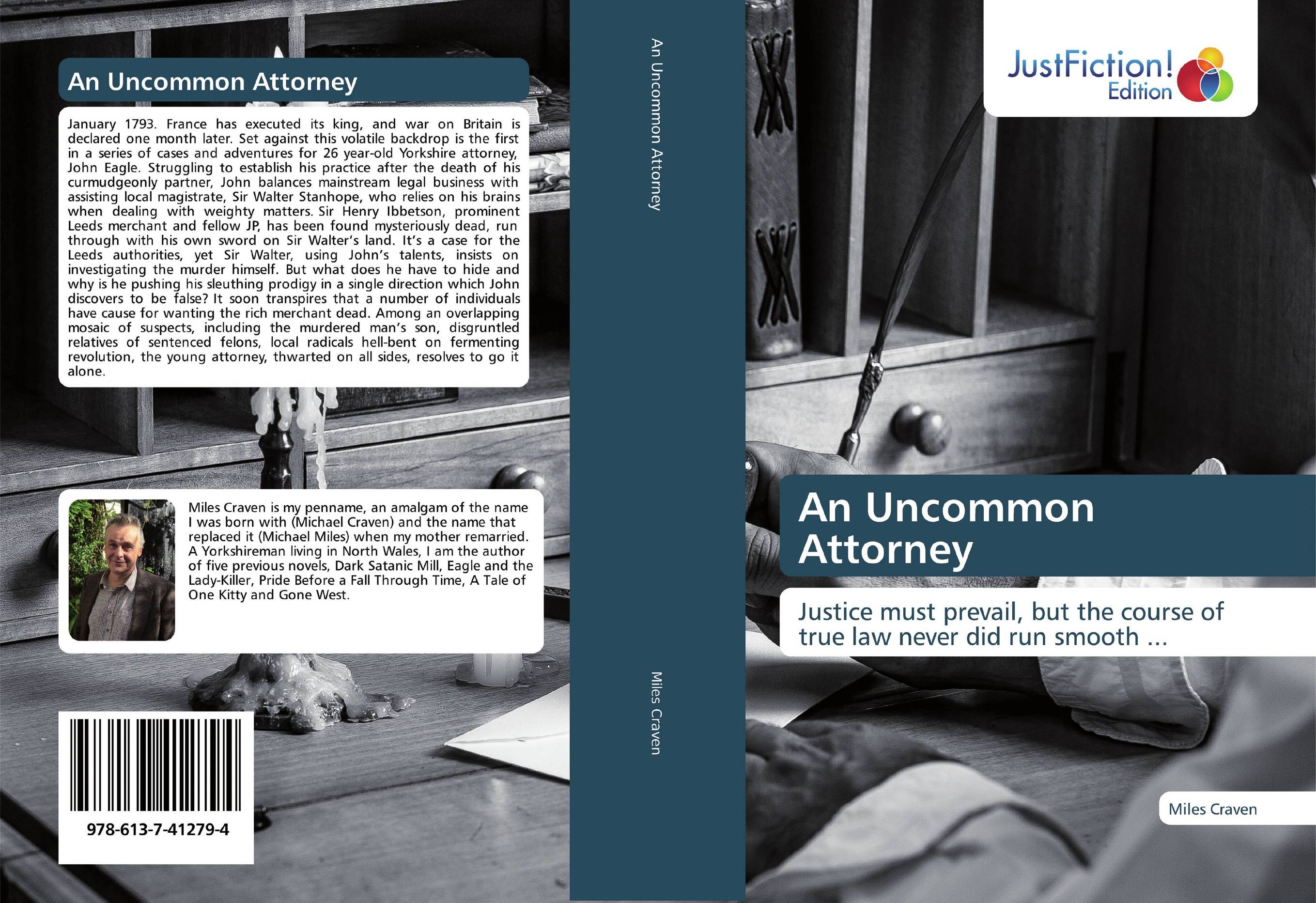 An Uncommon Attorney. Justice must prevail, but the course of true law never did run smooth ....