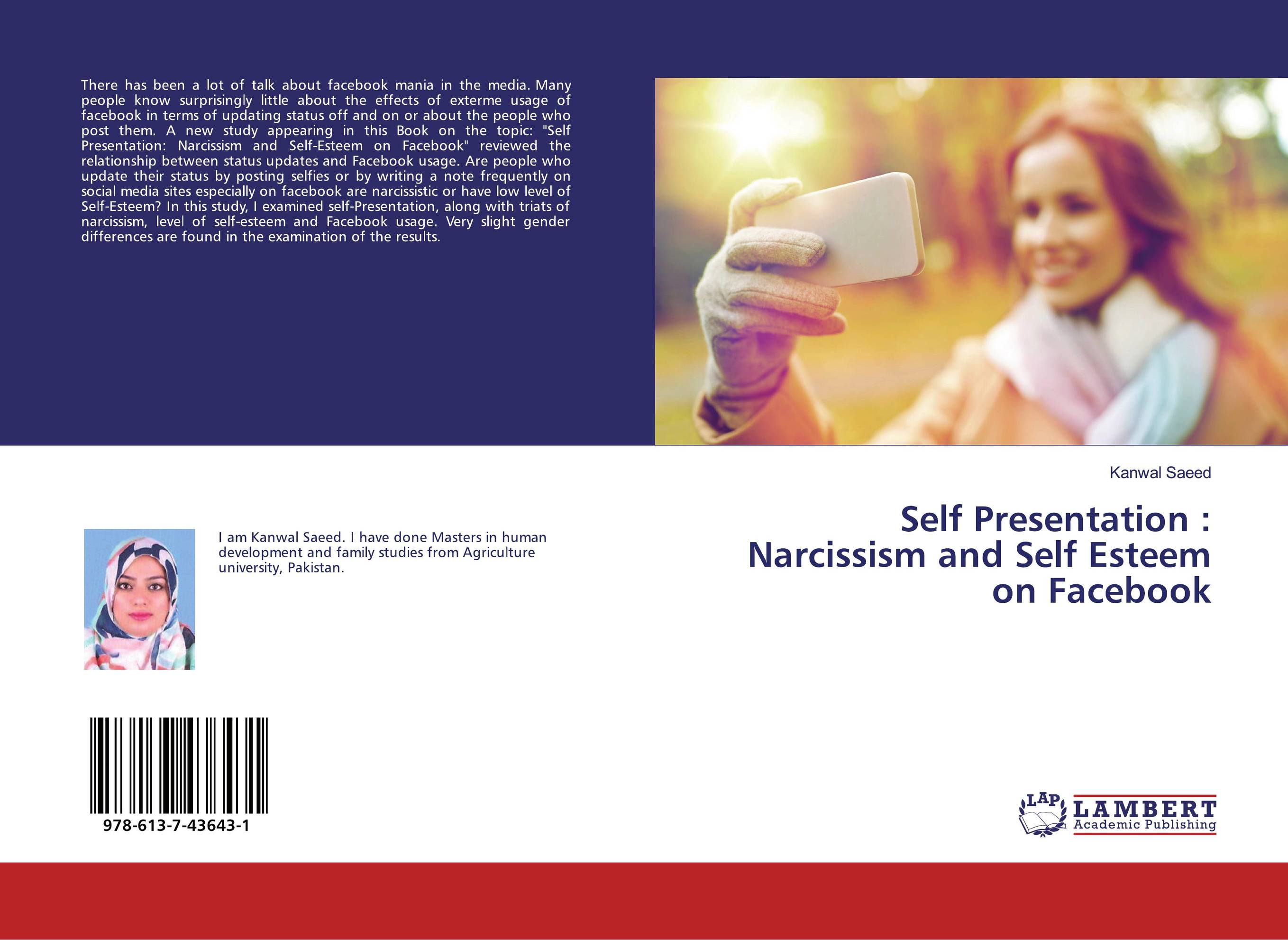 Self Presentation : Narcissism and Self Esteem on Facebook..