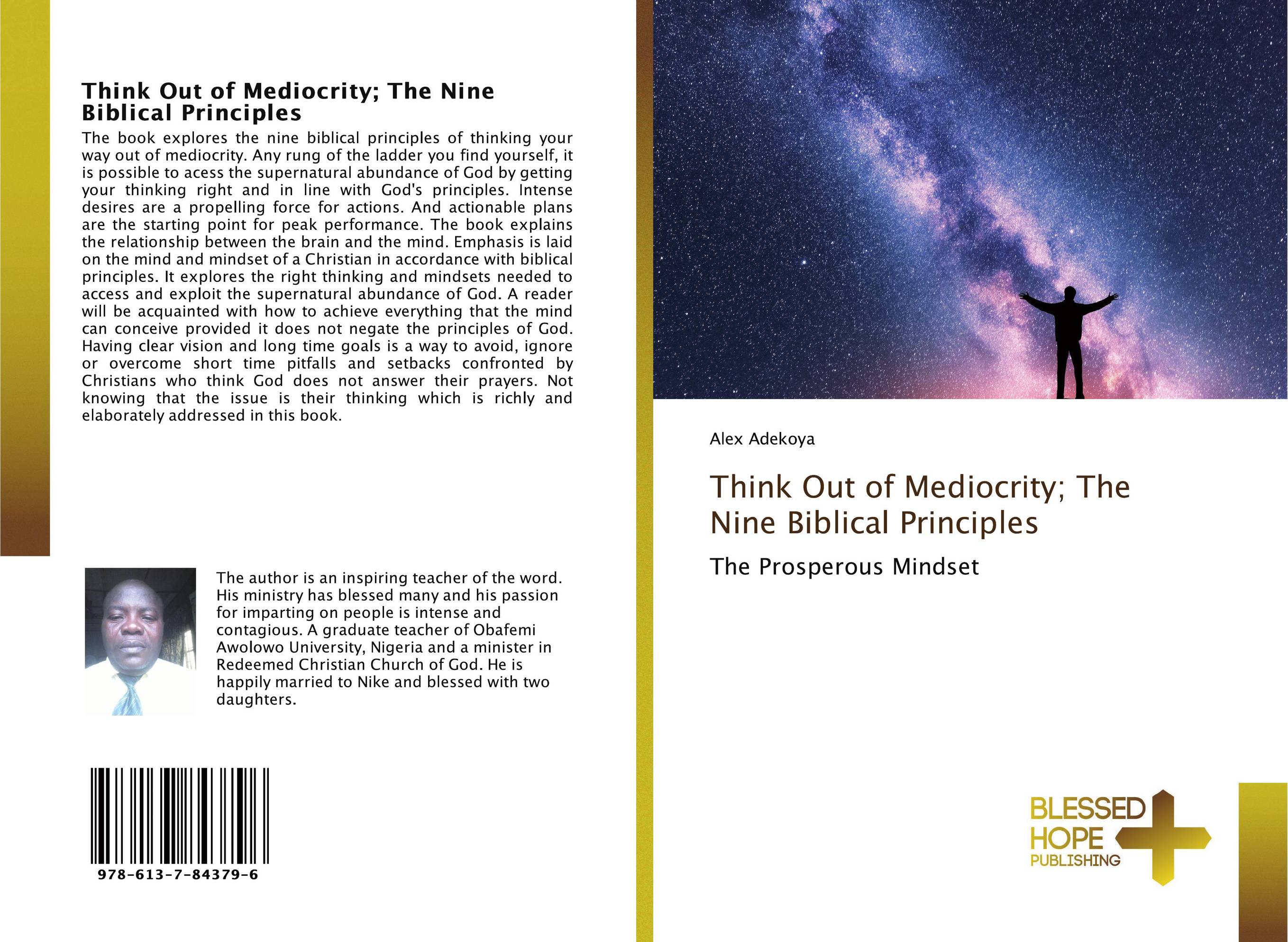 Think Out of Mediocrity; The Nine Biblical Principles. The Prosperous Mindset.