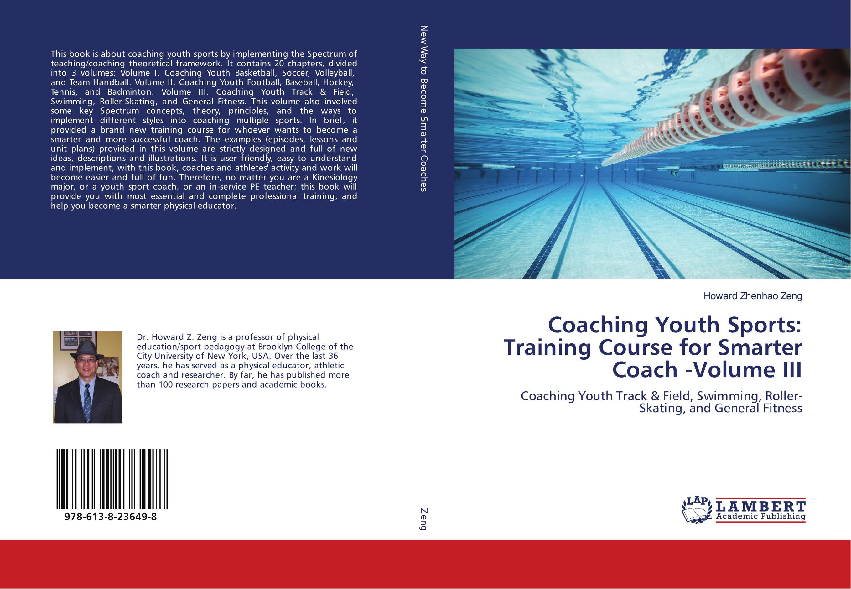 Coaching Youth Sports: Training Course for Smarter Coach -Volume III. Coaching Youth Track &amp;amp; Field, Swimming, Roller-Skating, and General Fitness.