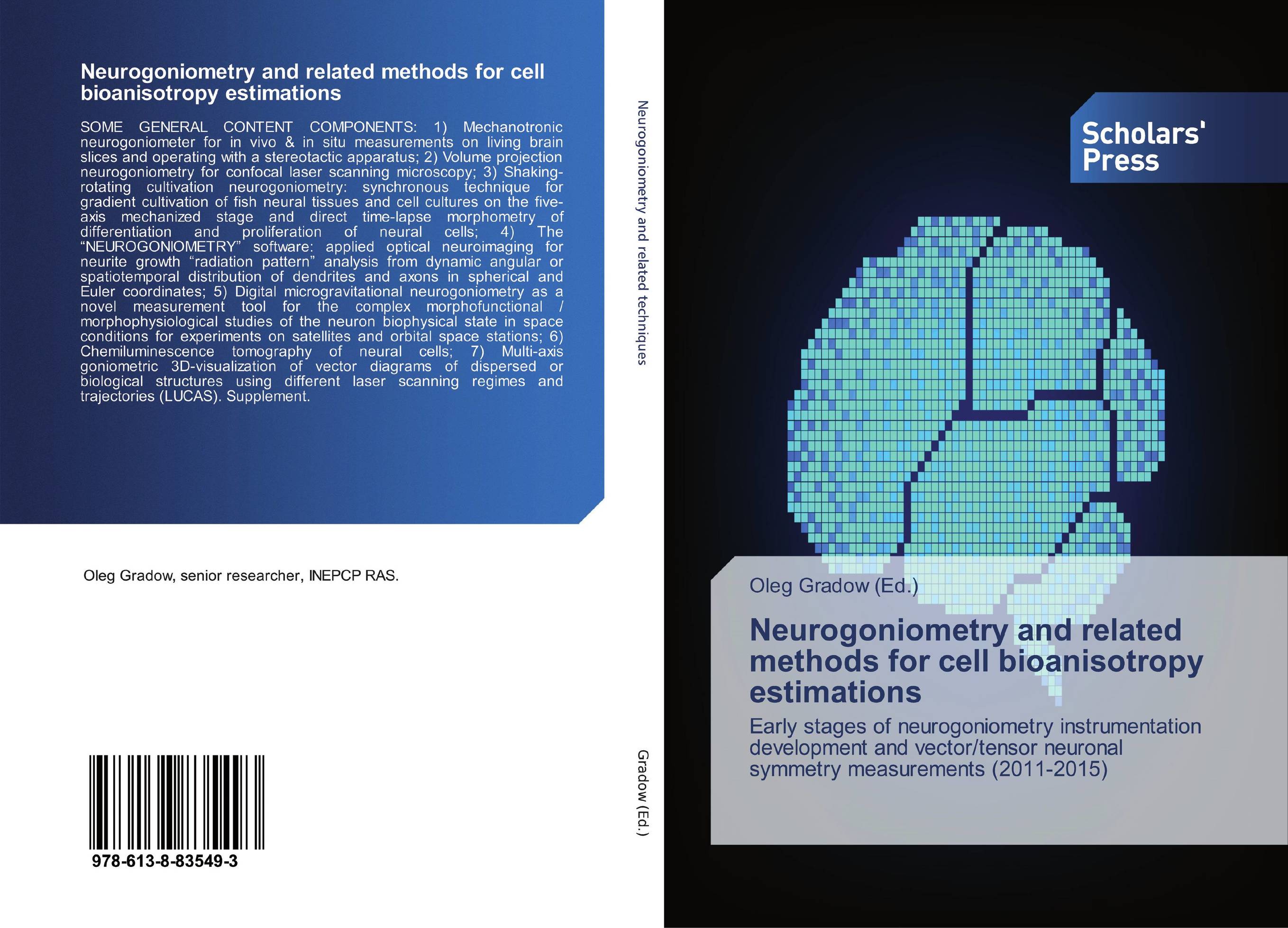 Neurogoniometry and related methods for cell bioanisotropy estimations. Early stages of neurogoniometry instrumentation development and vector/tensor neuronal symmetry measurements (2011-2015).
