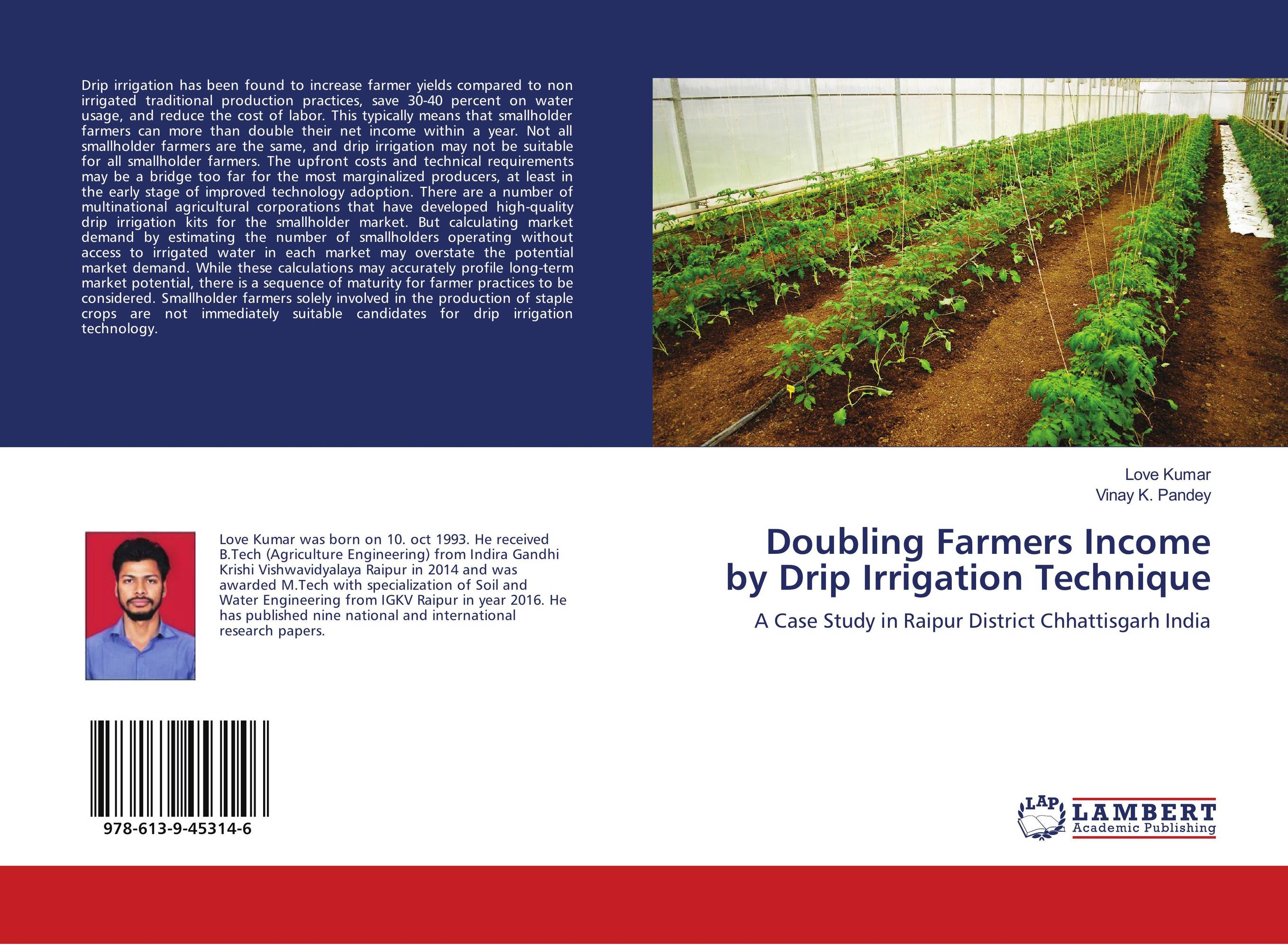 Doubling Farmers Income by Drip Irrigation Technique. A Case Study in Raipur District Chhattisgarh India.