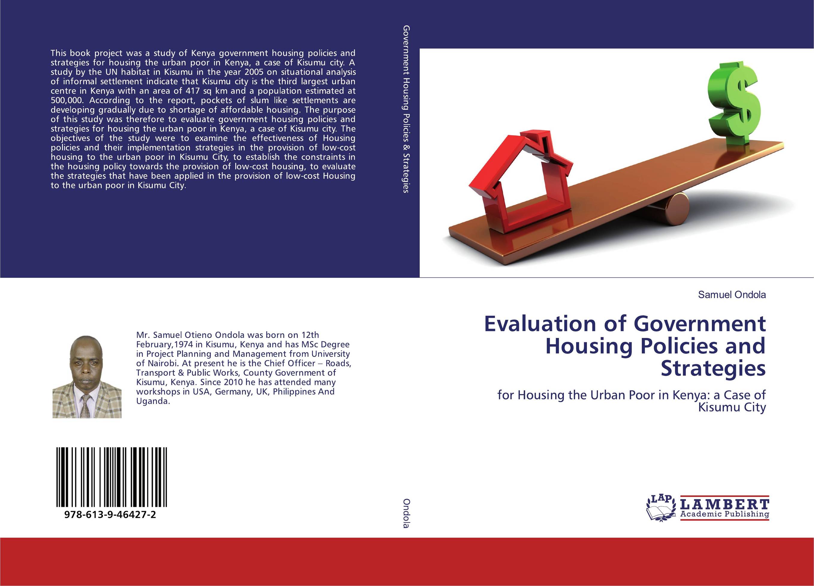 Evaluation of Government Housing Policies and Strategies. For Housing the Urban Poor in Kenya: a Case of Kisumu City.