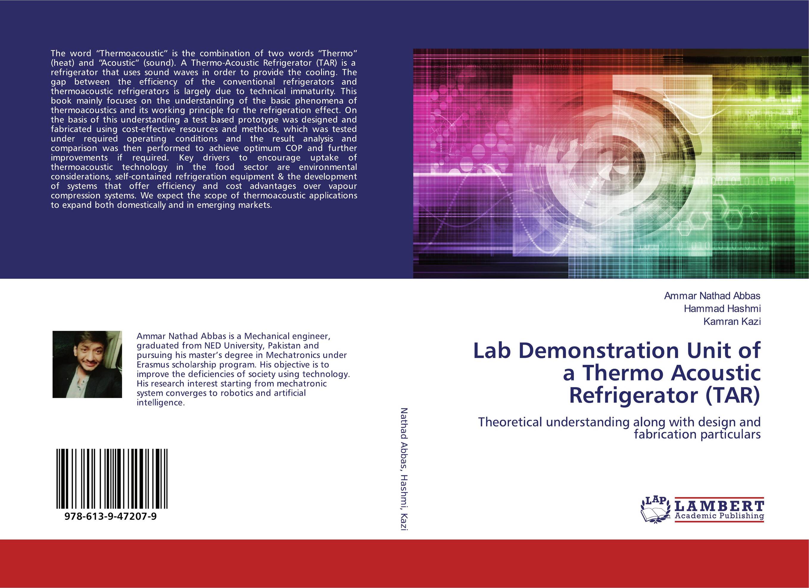 Lab Demonstration Unit of a Thermo Acoustic Refrigerator (TAR). Theoretical understanding along with design and fabrication particulars.
