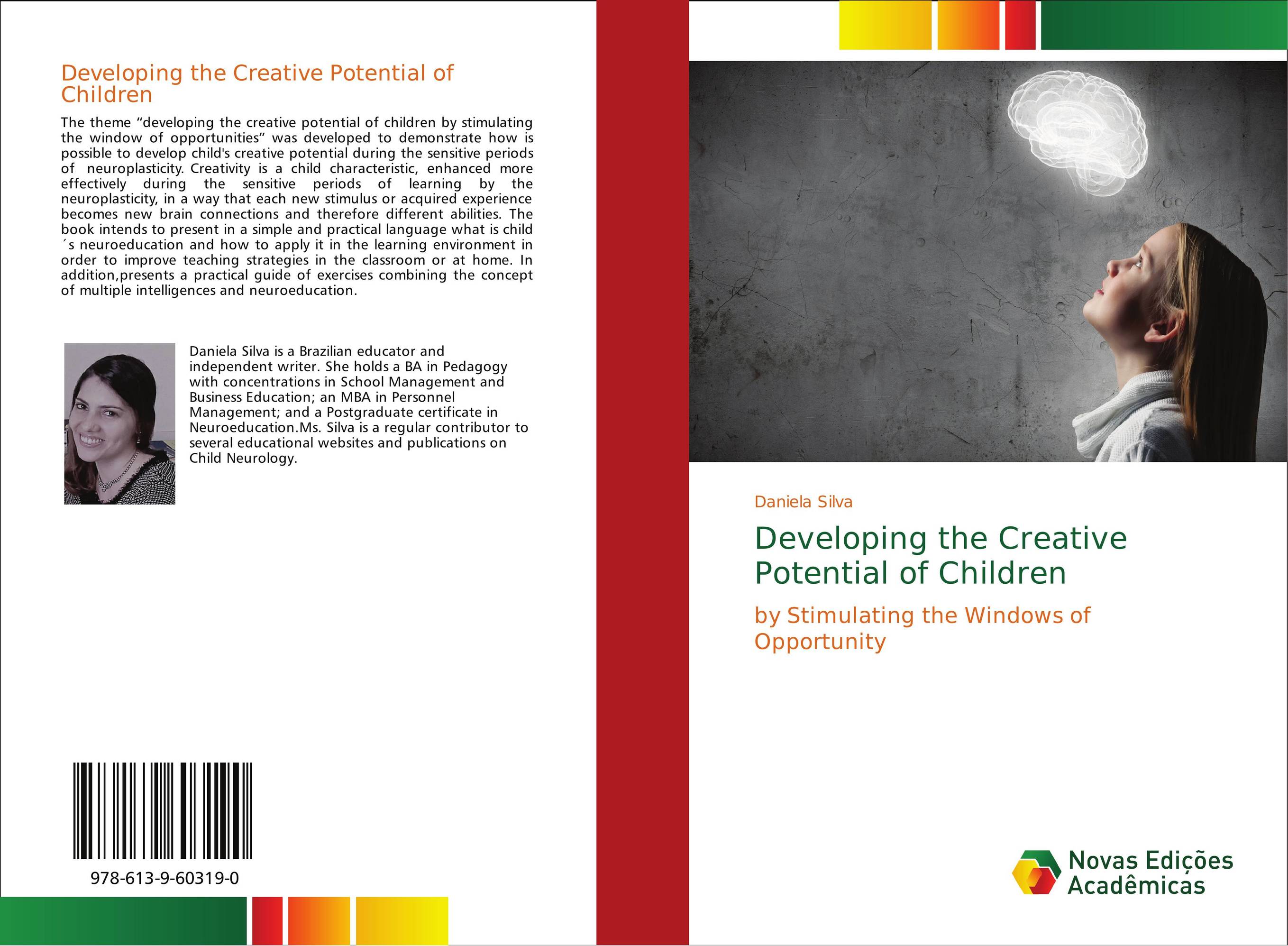 Developing the Creative Potential of Children. By Stimulating the Windows of Opportunity.