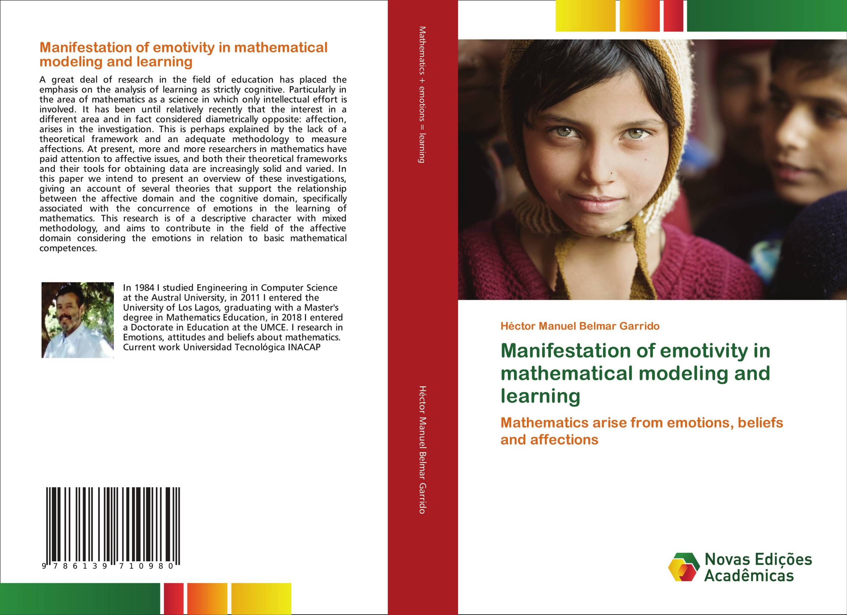 Manifestation of emotivity in mathematical modeling and learning. Mathematics arise from emotions, beliefs and affections.
