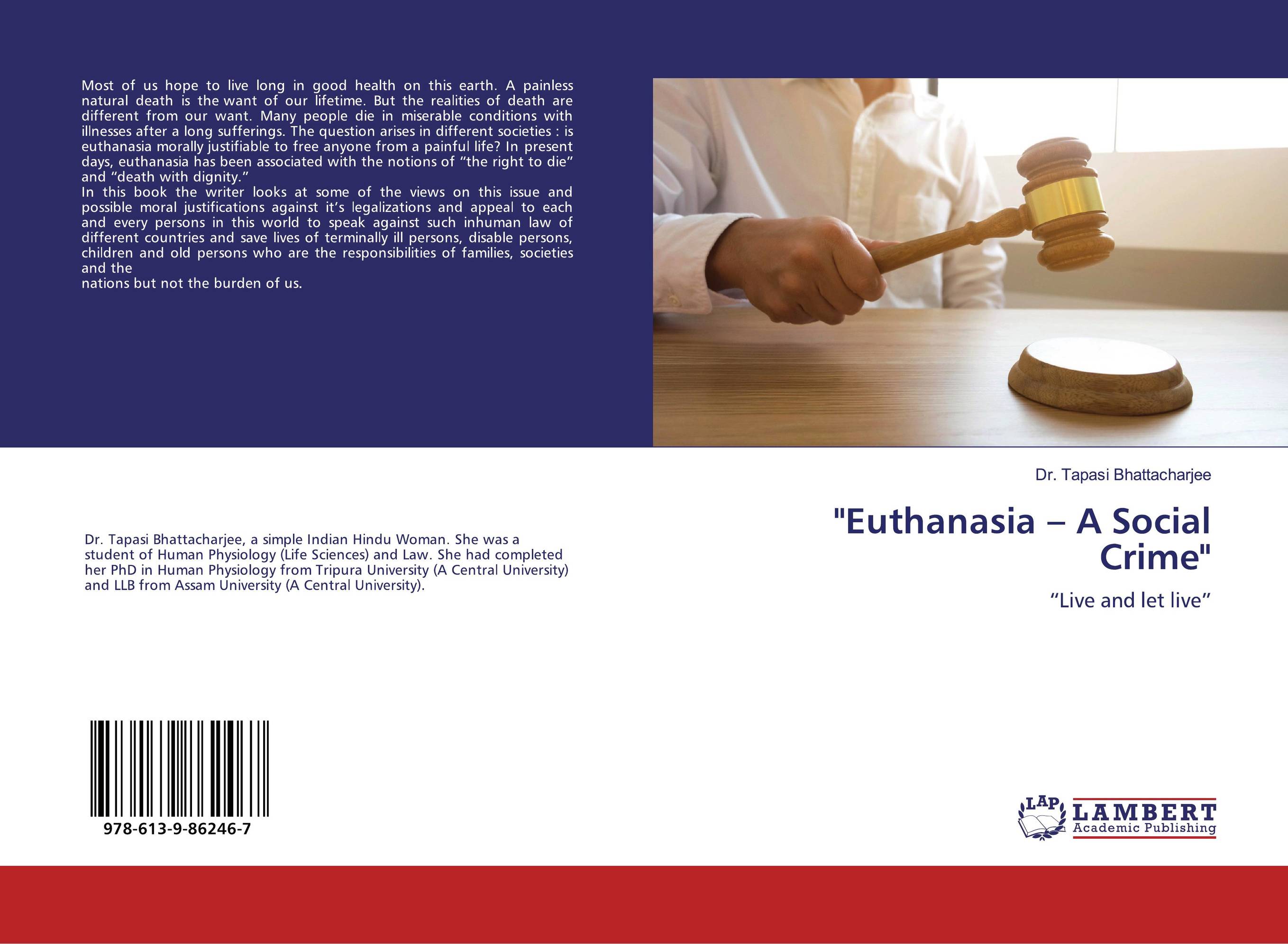 "Euthanasia – A Social Crime". “Live and let live”.