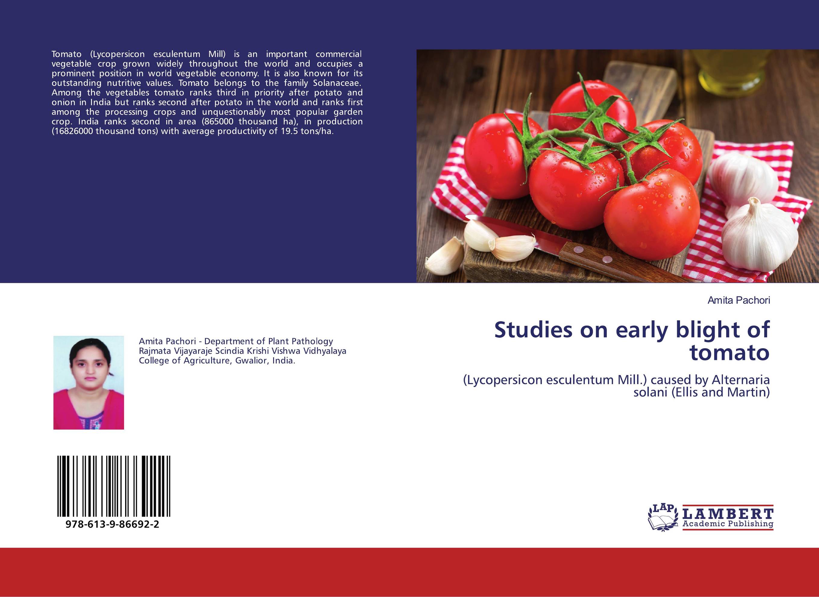 Studies on early blight of tomato. (Lycopersicon esculentum Mill.) caused by Alternaria solani (Ellis and Martin).