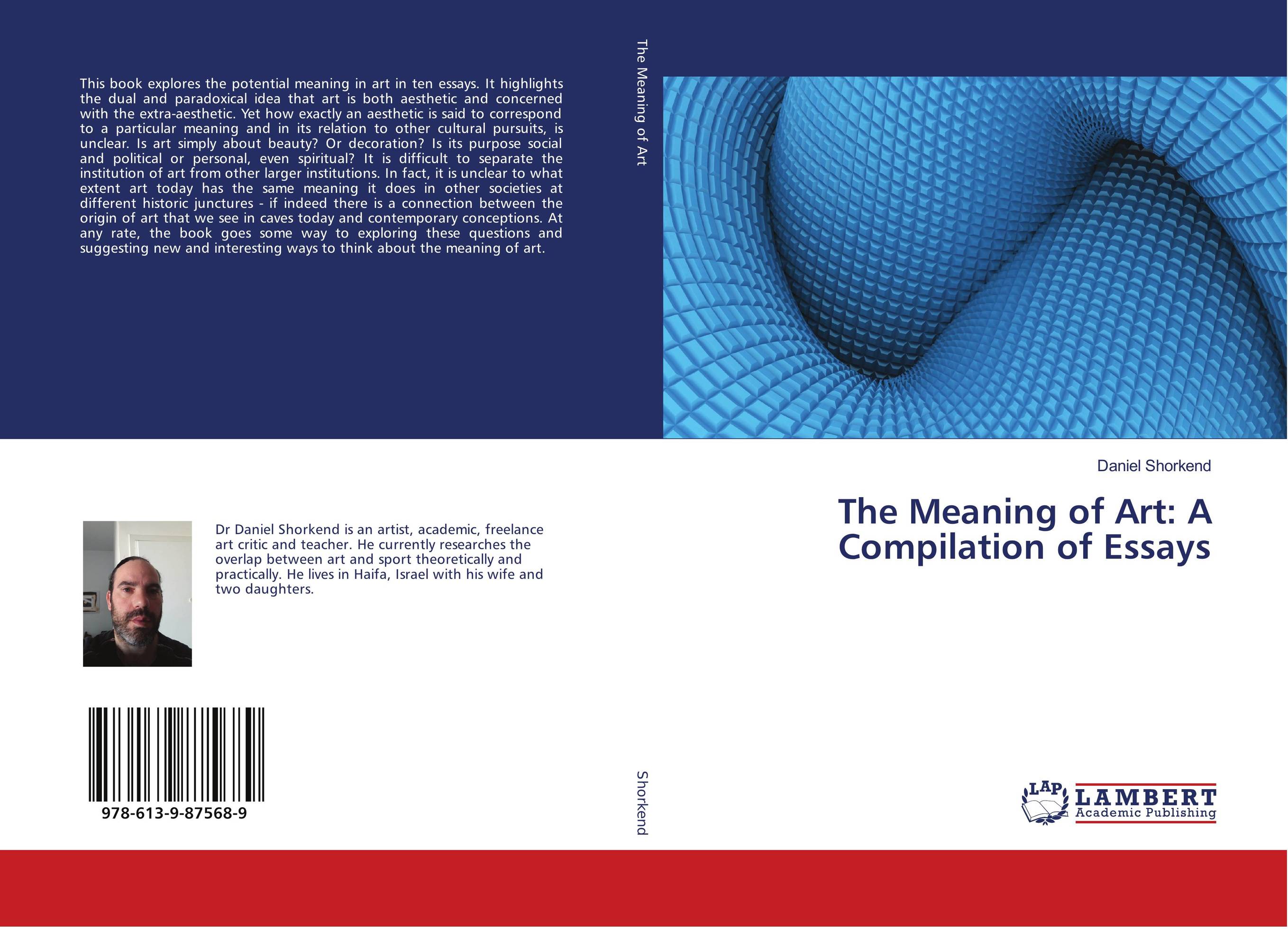 The Meaning of Art: A Compilation of Essays..