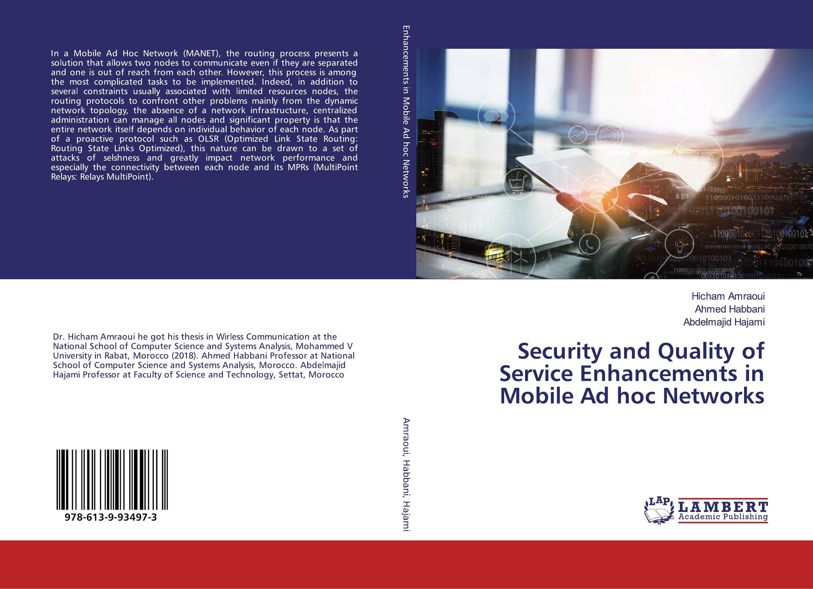 Security and Quality of Service Enhancements in Mobile Ad hoc Networks..