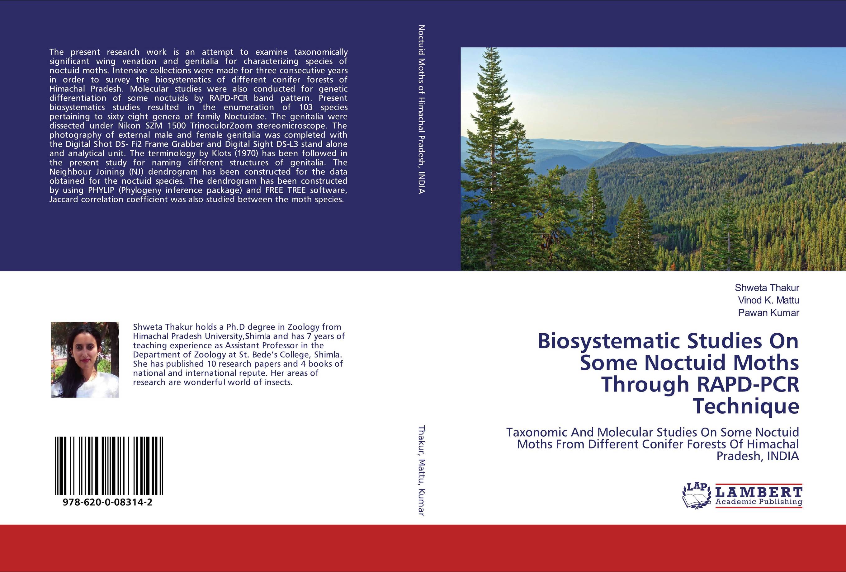 Biosystematic Studies On Some Noctuid Moths Through RAPD-PCR Technique. Taxonomic And Molecular Studies On Some Noctuid Moths From Different Conifer Forests Of Himachal Pradesh, INDIA.