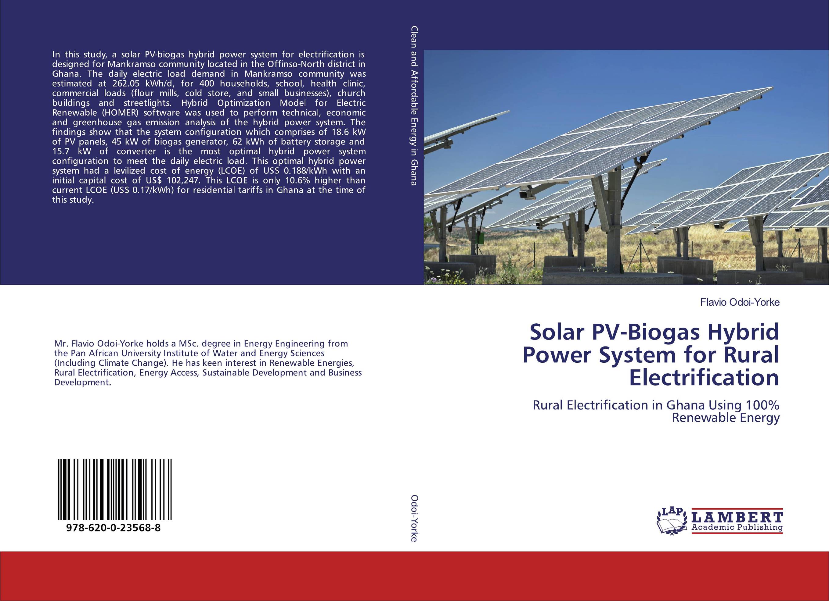 Solar PV-Biogas Hybrid Power System for Rural Electrification. Rural Electrification in Ghana Using 100% Renewable Energy.