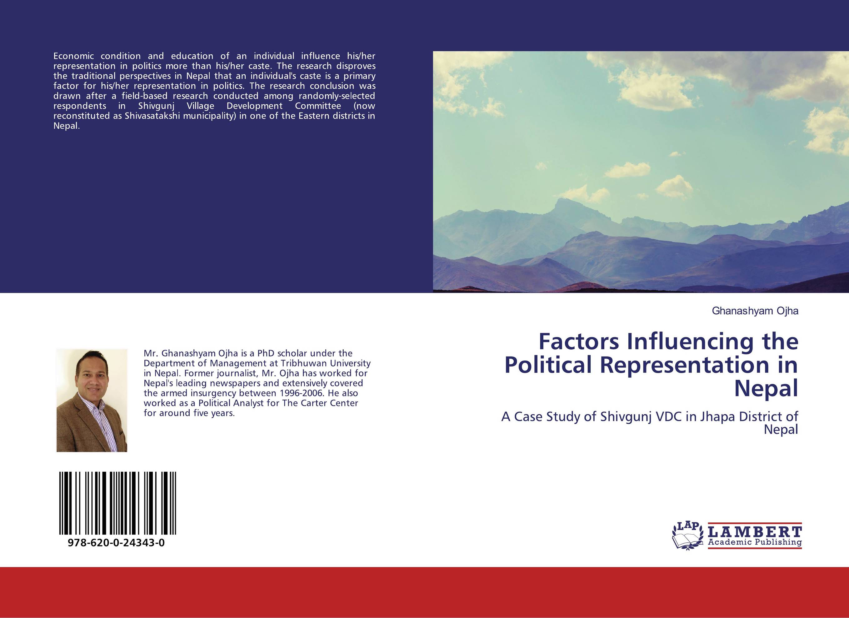 Factors Influencing the Political Representation in Nepal. A Case Study of Shivgunj VDC in Jhapa District of Nepal.
