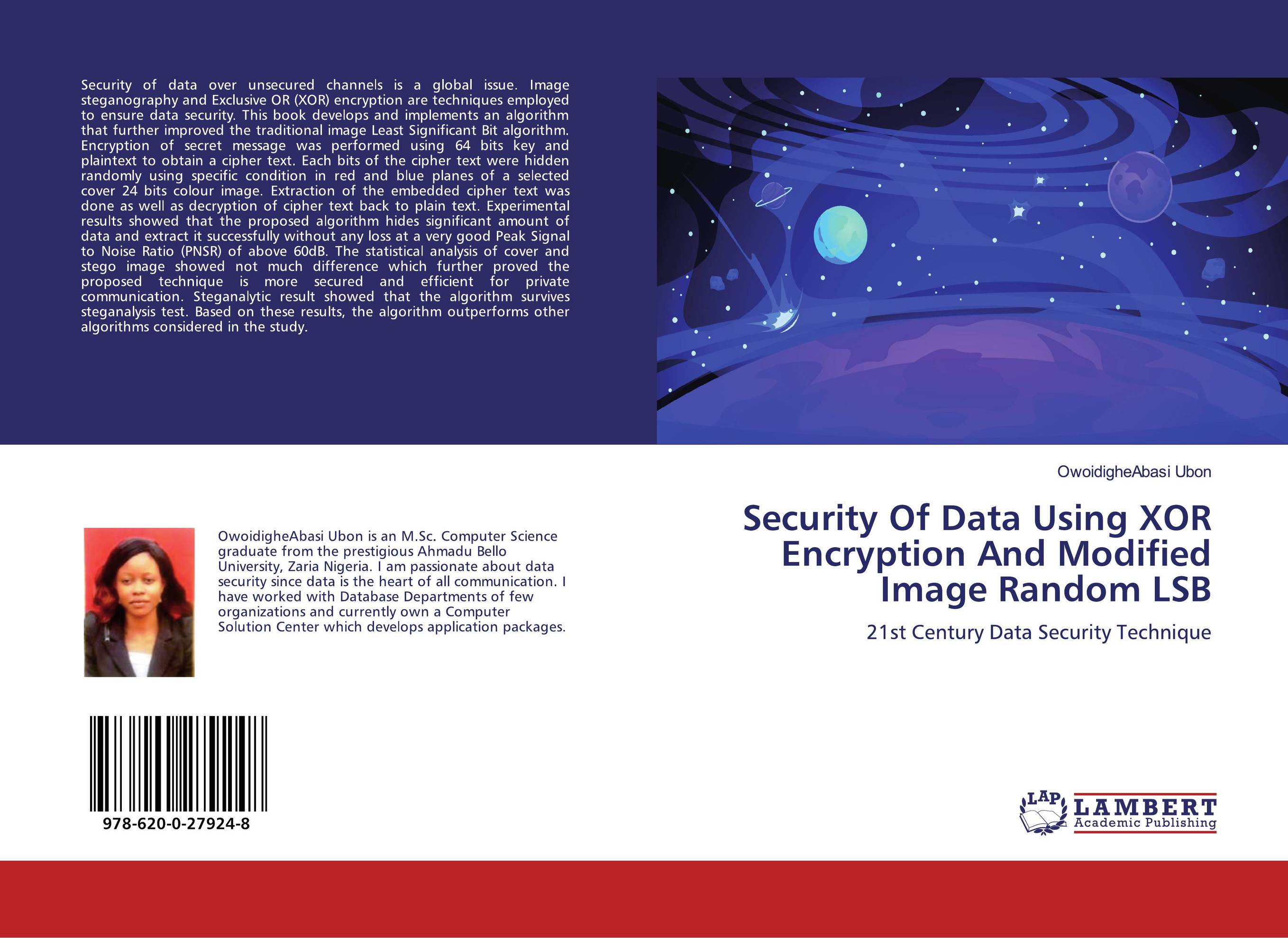 Security Of Data Using XOR Encryption And Modified Image Random LSB. 21st Century Data Security Technique.